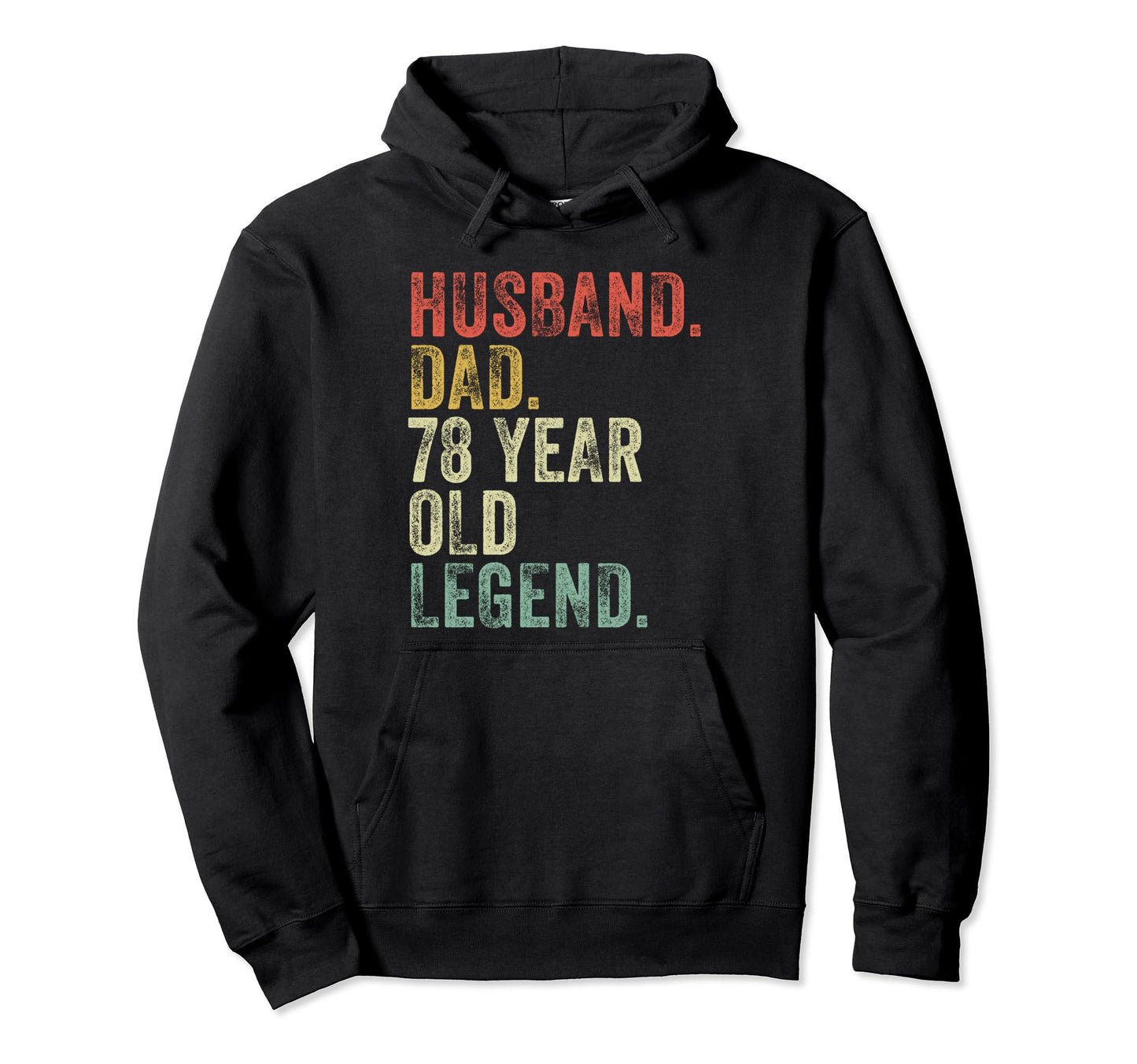 Husband Dad 78 Year Old Legend Funny Hoodie - Fun Novelty Design Unisex - T-Shirt, Sweatshirt, Hoodie