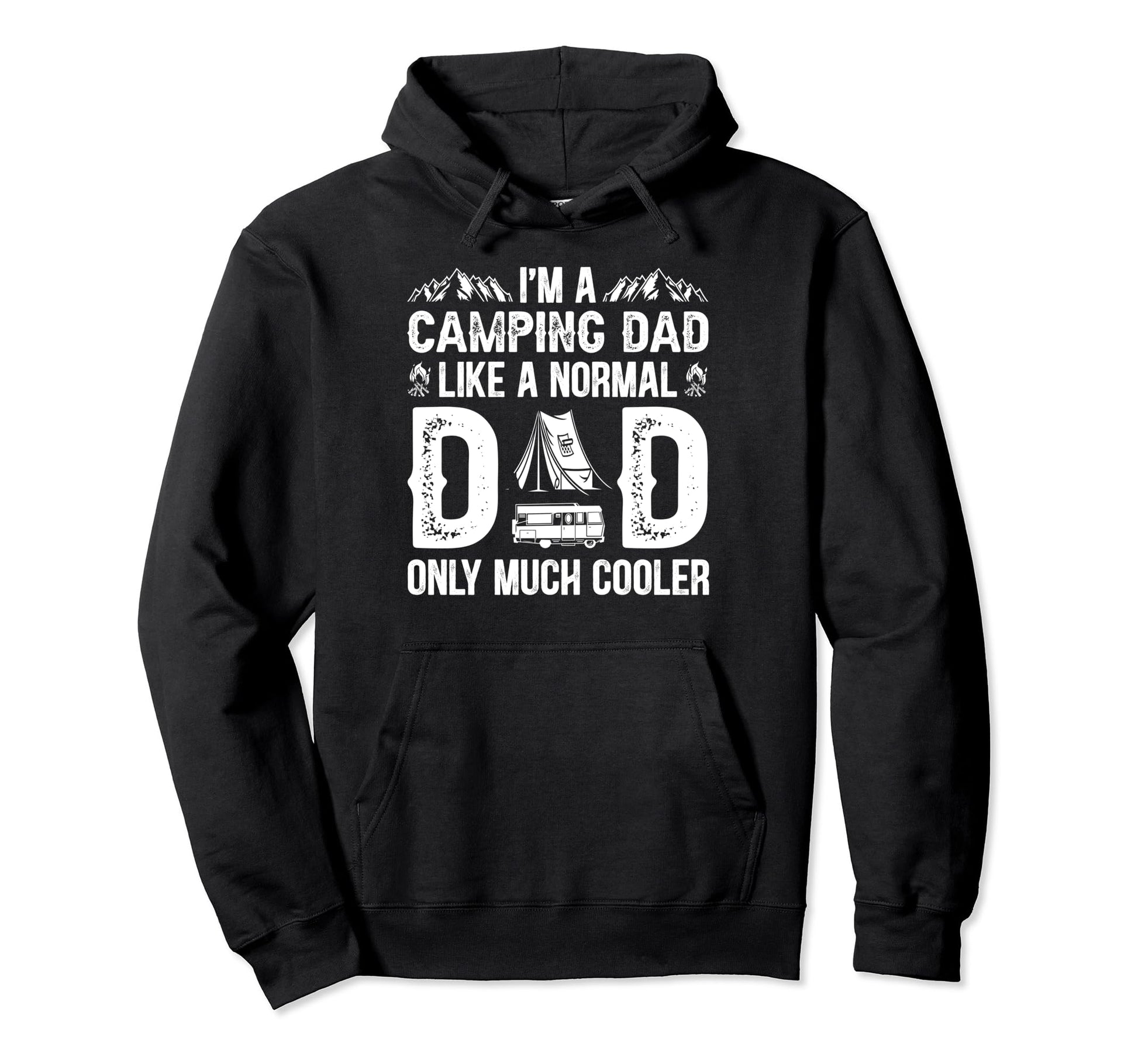 Camping Dad Like Normal Dad Only Much Hoodie - Unique Graphic Unisex - T-Shirt, Sweatshirt, Hoodie