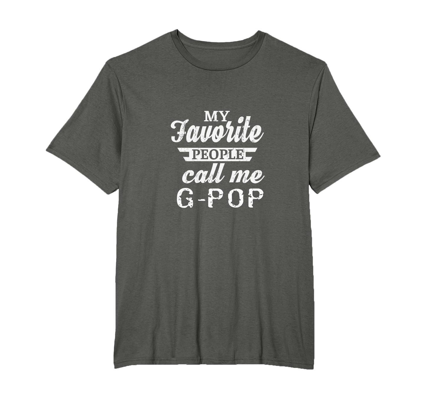 My Favorite People Call Me G Pop Special T-Shirt - Graphic Print Men Women - T-Shirt, Sweatshirt, Hoodie