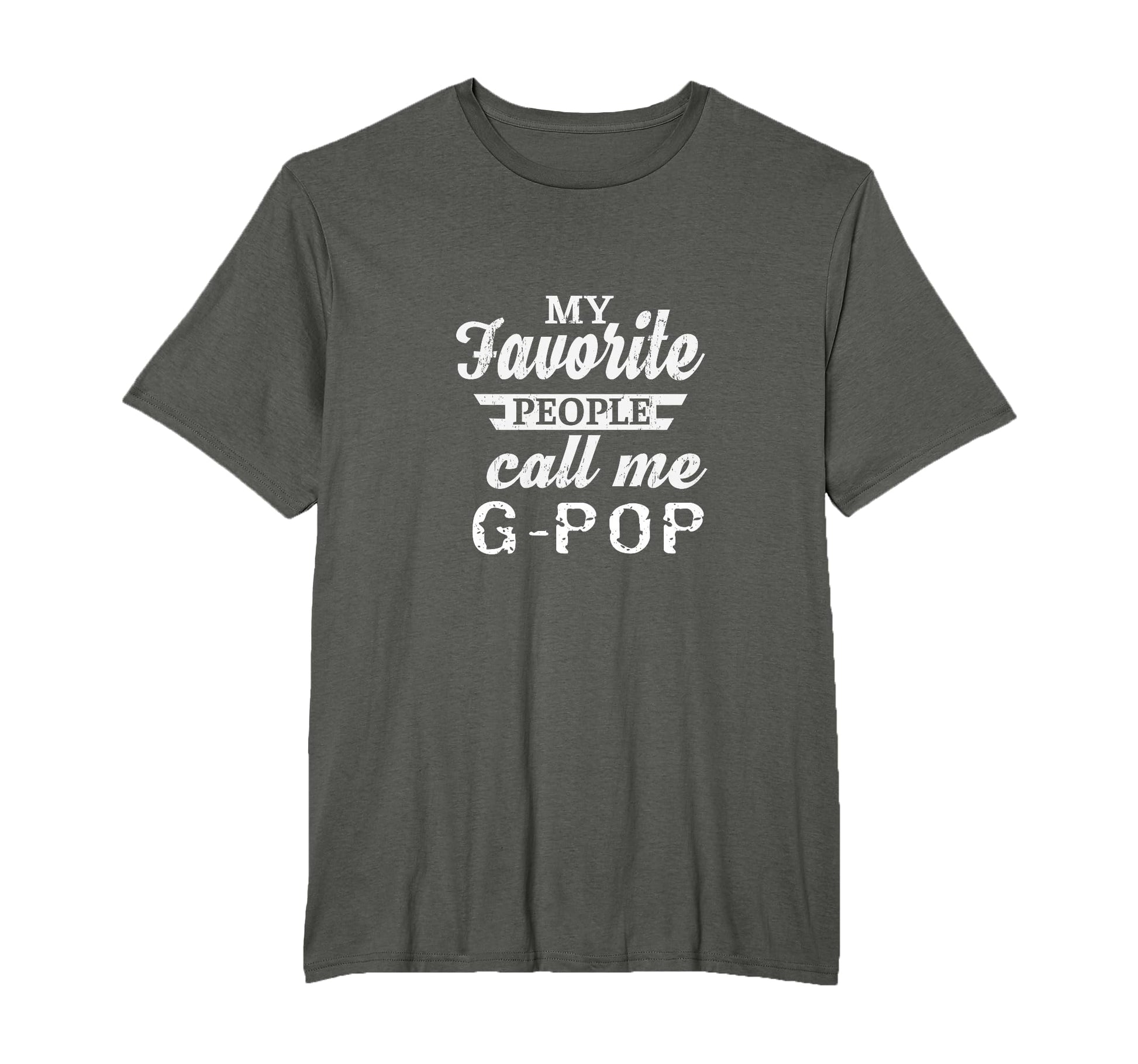 My Favorite People Call Me G Pop Special T-Shirt - Graphic Print Men Women - T-Shirt, Sweatshirt, Hoodie