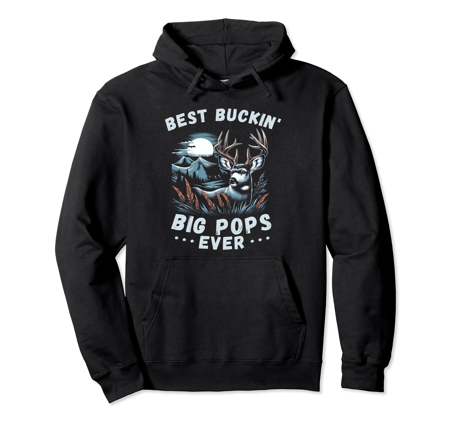 Novelty Big Buck Fathers Day Best Buckin Hoodie - Novelty Apparel Unisex - T-Shirt, Sweatshirt, Hoodie