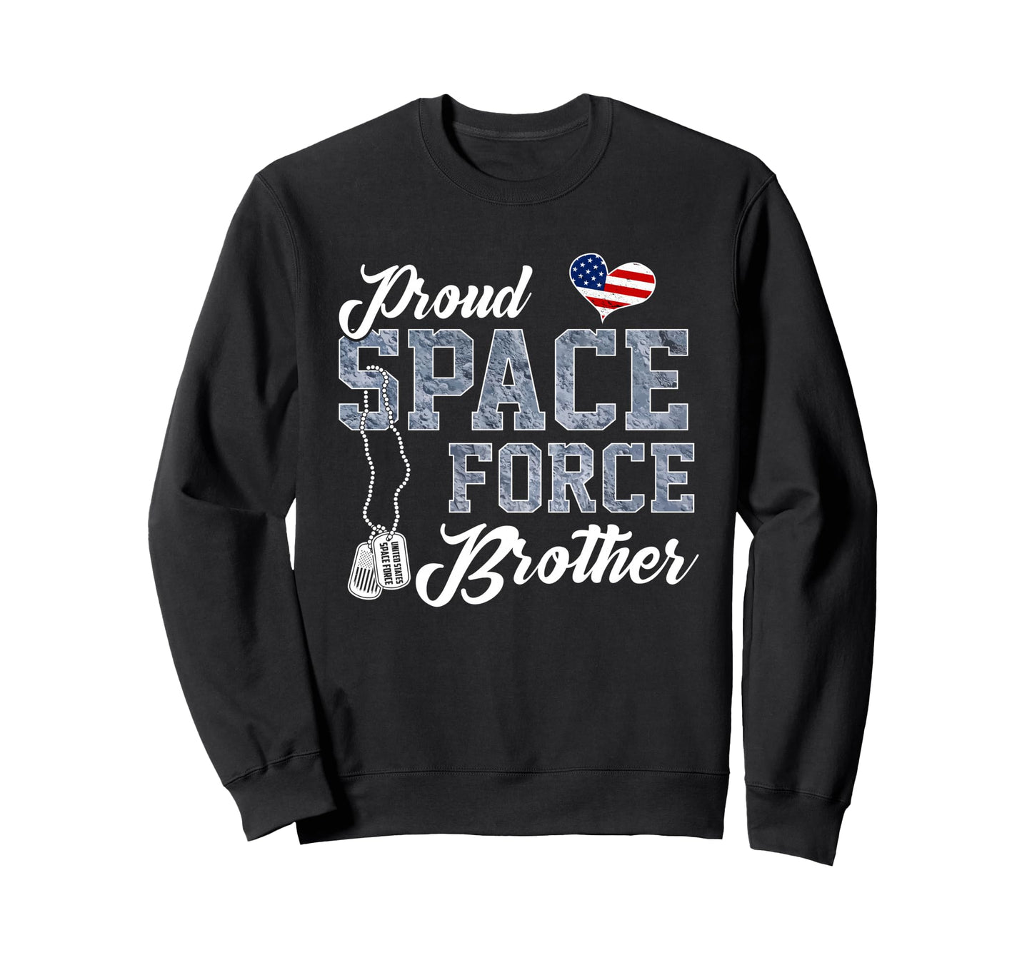 Proud Space Force Brother Us Sweatshirt - Unique Graphic for Adults - T-Shirt, Sweatshirt, Hoodie
