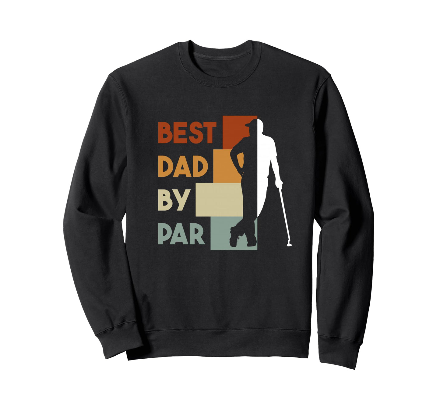 Best Dad Par Funny Golf Golfer Sweatshirt - Custom Art Print Men Women - T-Shirt, Sweatshirt, Hoodie