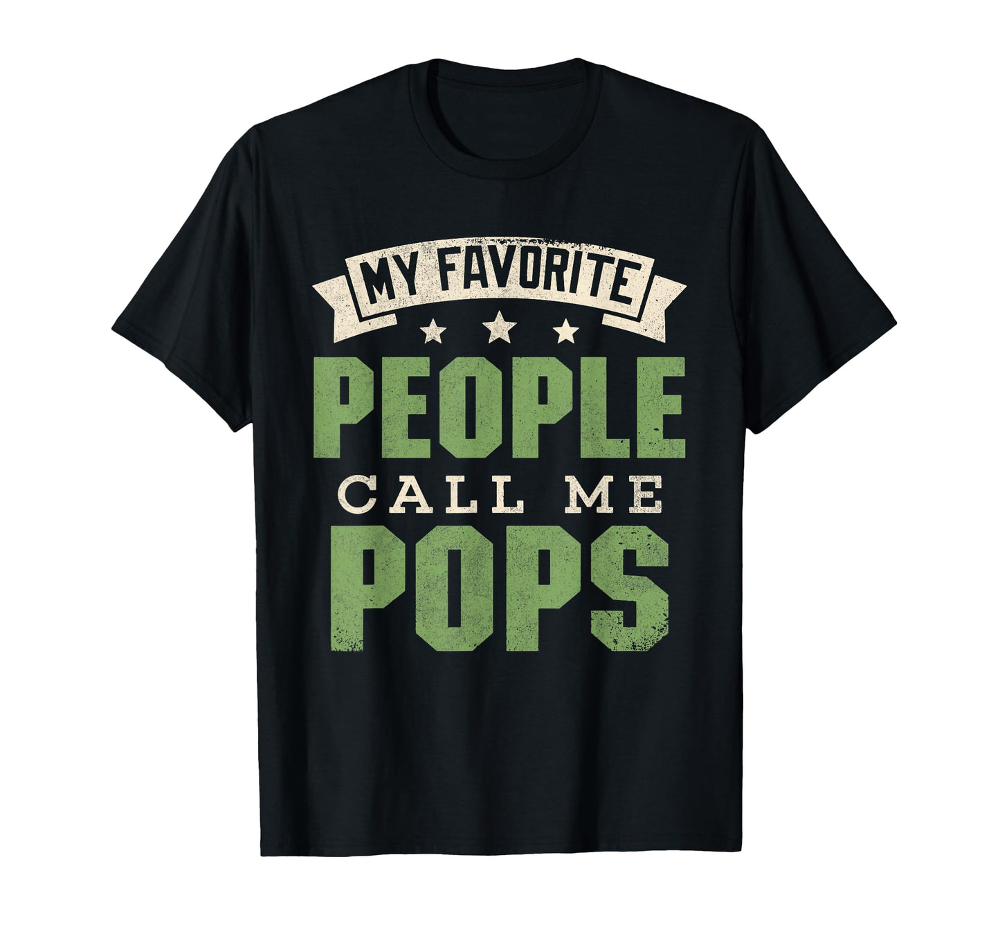 My Favorite People Call Me Pops T-Shirt - Casual Everyday Wear for Adults - T-Shirt, Sweatshirt, Hoodie
