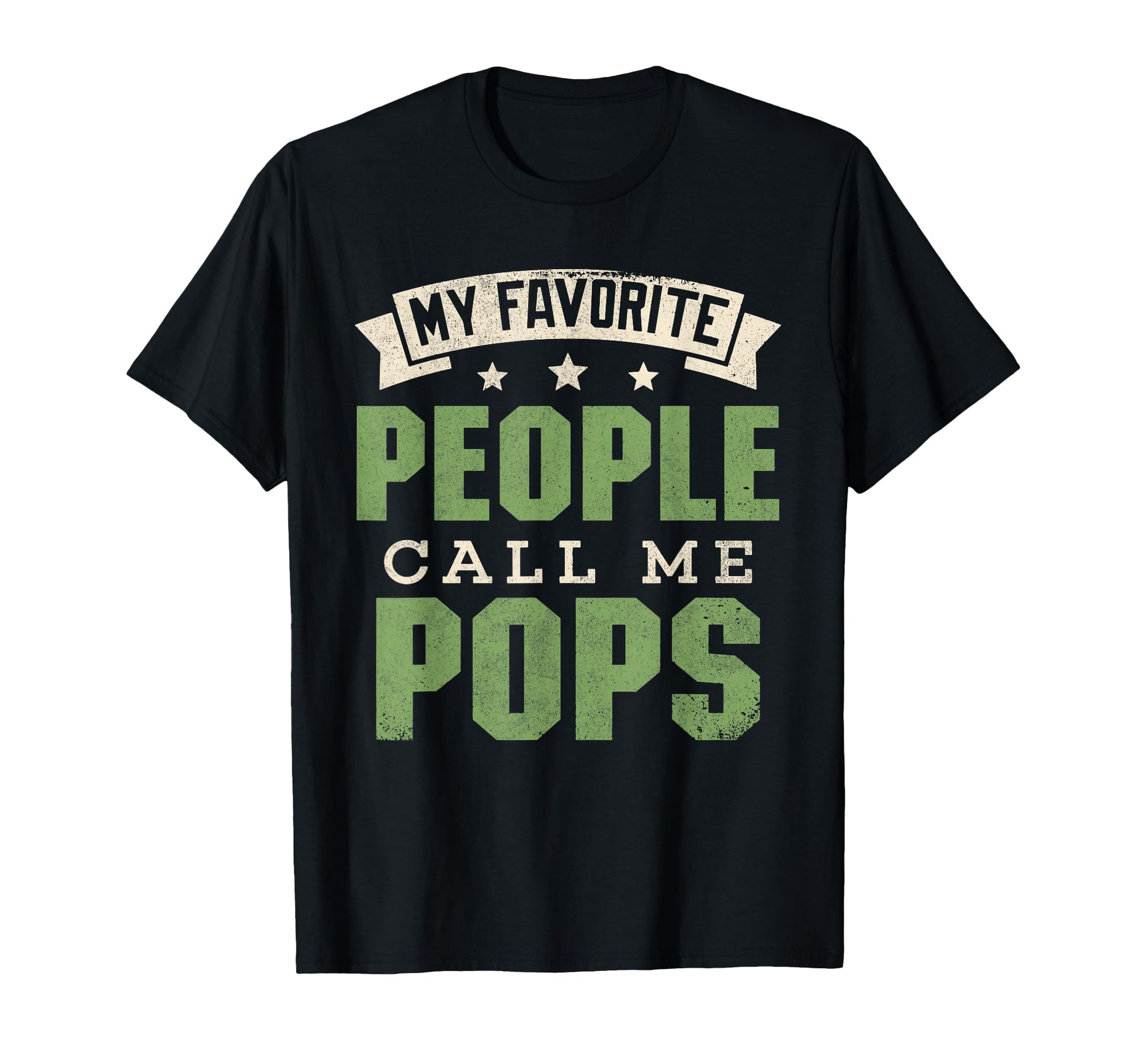 My Favorite People Call Me Pops T-Shirt - Casual Everyday Wear for Adults - T-Shirt, Sweatshirt, Hoodie