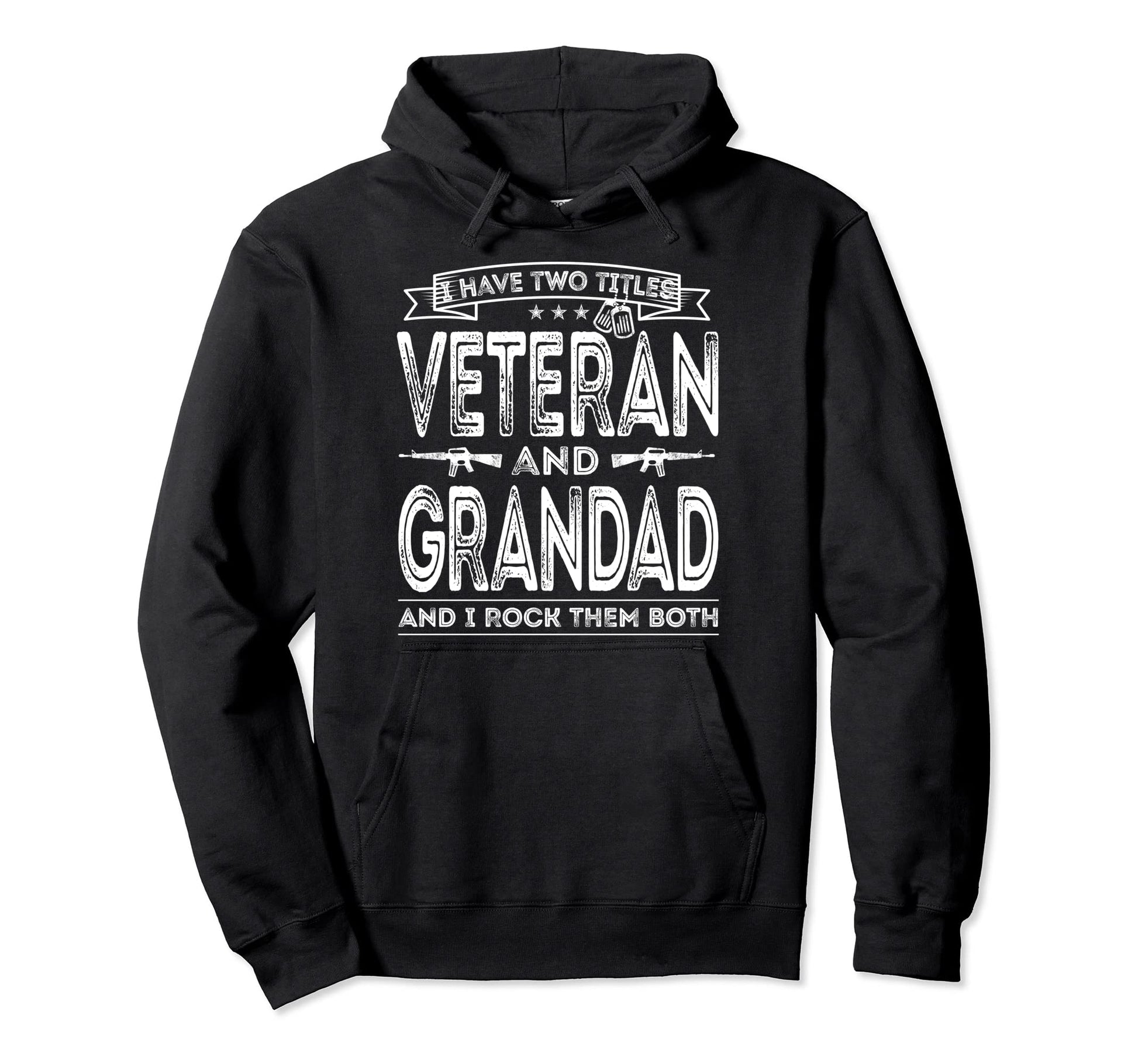 I Have Two Titles Veteran And Grandad Hoodie - Trendy Graphic for Adults - T-Shirt, Sweatshirt, Hoodie