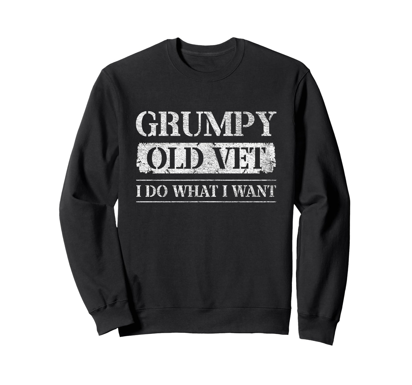 Grumpy Old Vet I Do What I Want Sweatshirt - Streetwear Style Men Women - T-Shirt, Sweatshirt, Hoodie