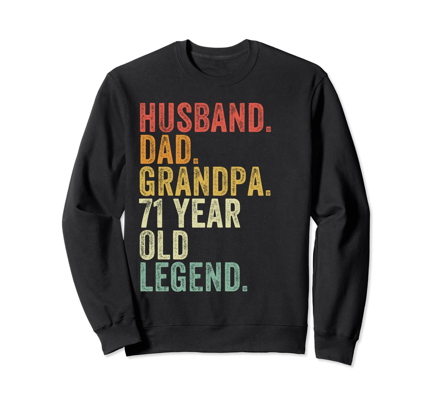 Husband Dad Grandpa 71 Year Old Sweatshirt - Unique Graphic for Adults - T-Shirt, Sweatshirt, Hoodie