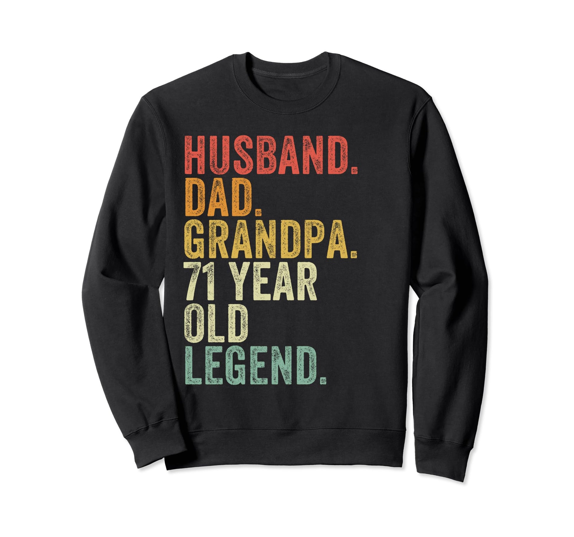 Husband Dad Grandpa 71 Year Old Sweatshirt - Unique Graphic for Adults - T-Shirt, Sweatshirt, Hoodie