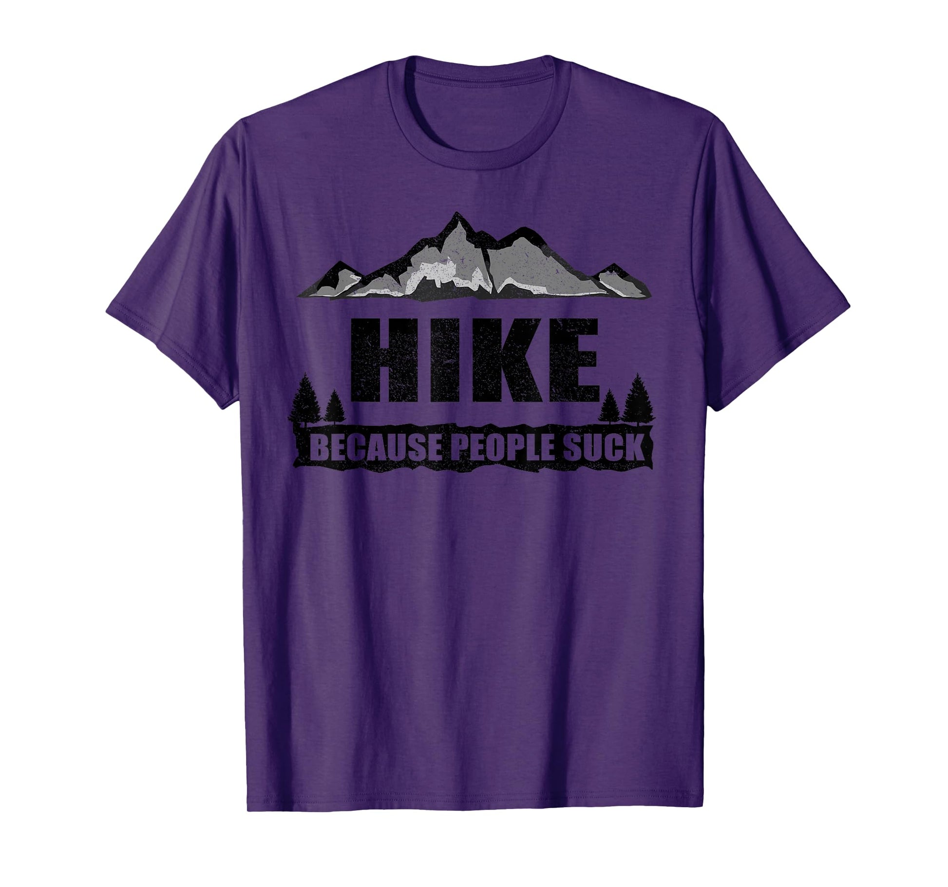Funny Hike Because People Suck Gift T-Shirt - Streetwear Style Unisex - T-Shirt, Sweatshirt, Hoodie