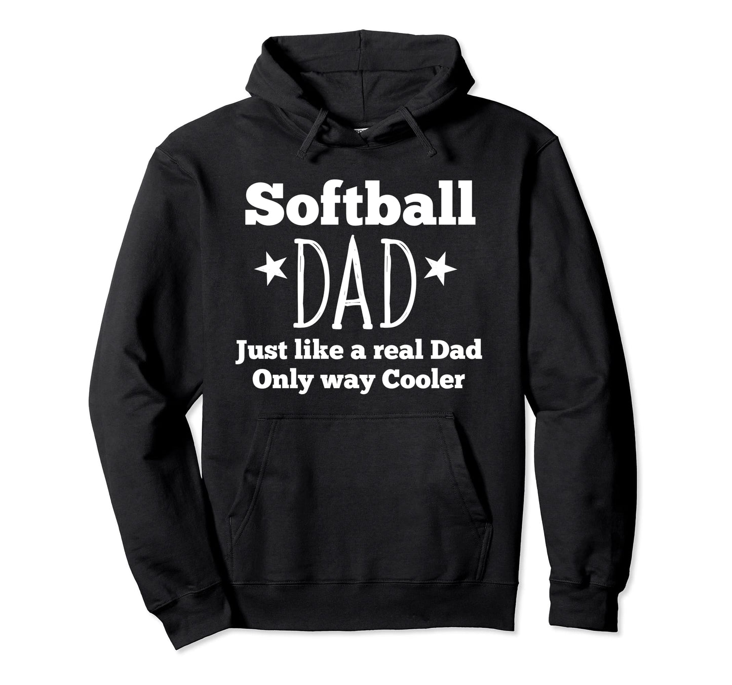 Softball Dad Just Like Real Dad Only Way Hoodie - Graphic Print Unisex - T-Shirt, Sweatshirt, Hoodie