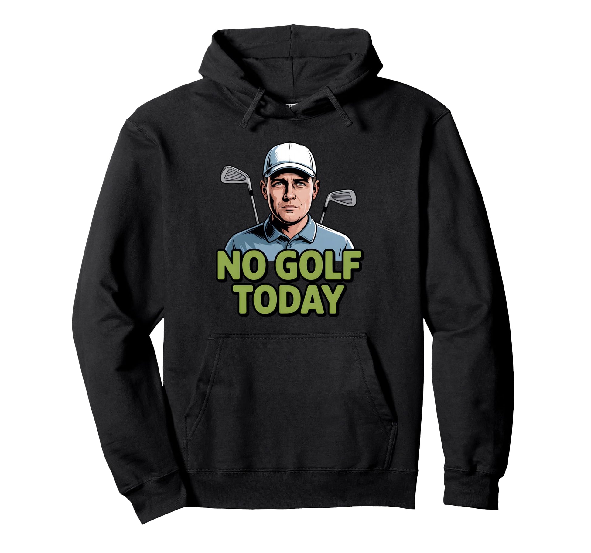 No Golf Today Funny Golfer Golfing Dad Hoodie - Unique Graphic Unisex - T-Shirt, Sweatshirt, Hoodie