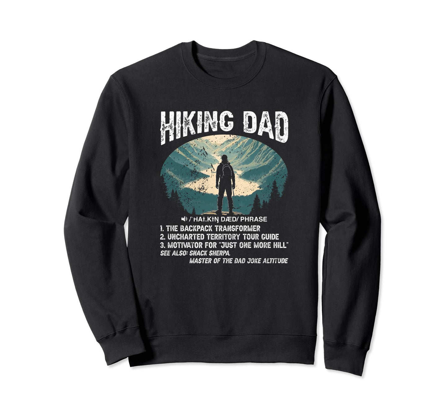 Hiking Dad Funny Hiking Definition Sweatshirt - Trendy Graphic Men Women - T-Shirt, Sweatshirt, Hoodie