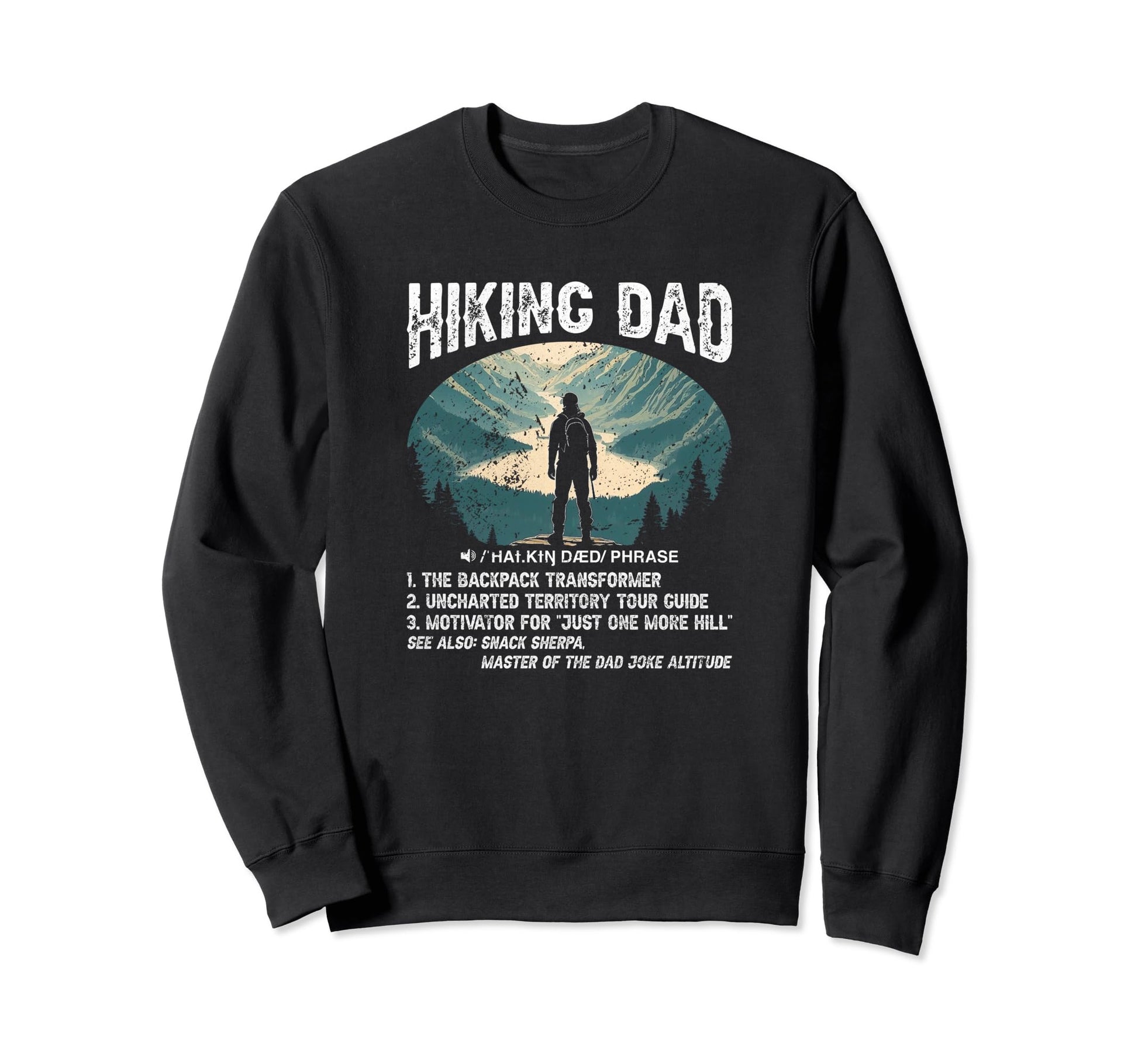 Hiking Dad Funny Hiking Definition Sweatshirt - Trendy Graphic Men Women - T-Shirt, Sweatshirt, Hoodie