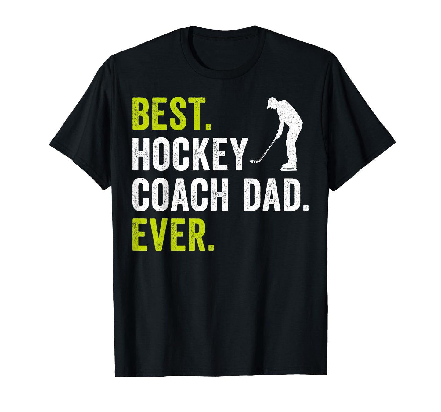 Best Hockey Coach Dad Ever T-Shirt - Streetwear Style Men Women - T-Shirt, Sweatshirt, Hoodie