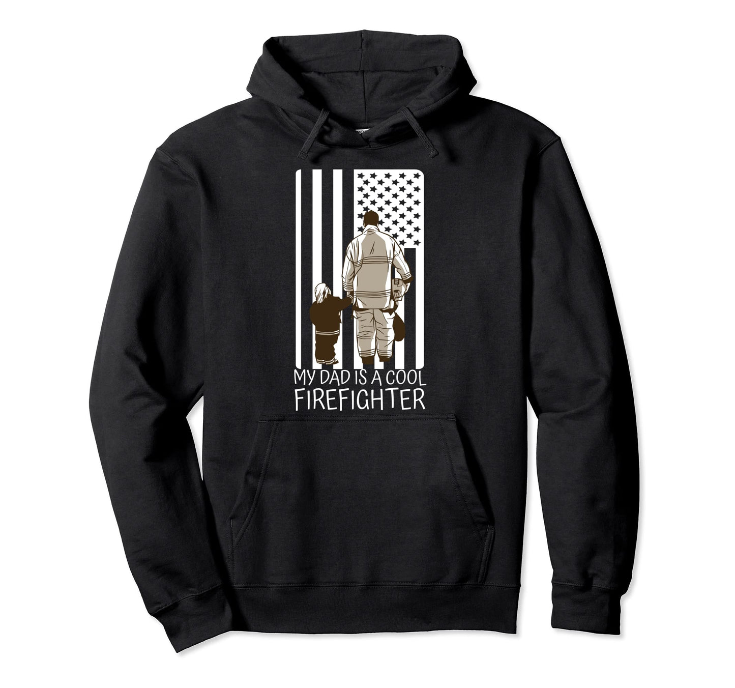 My Dad Is Firefighter Hoodie - Casual Everyday Wear Unisex - T-Shirt, Sweatshirt, Hoodie