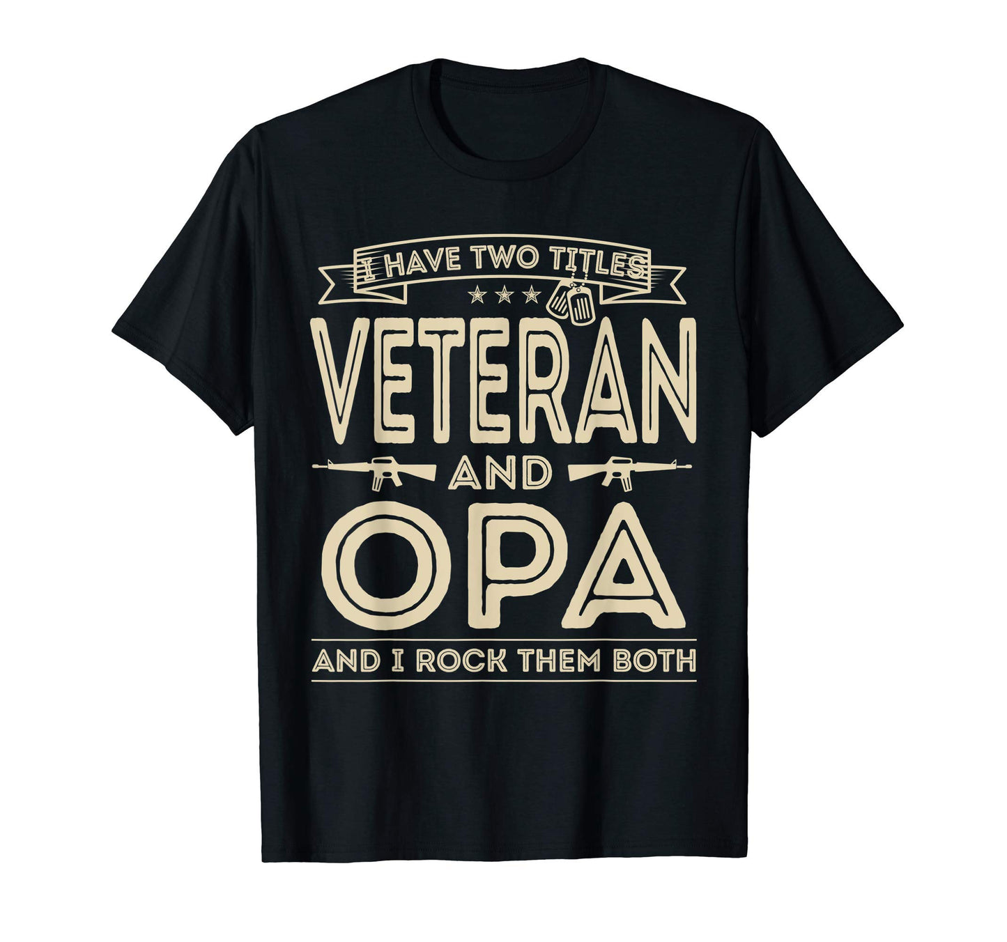 Mens I Have Two Titles Veteran And Opa T-Shirt - Unique Graphic for Adults - T-Shirt, Sweatshirt, Hoodie