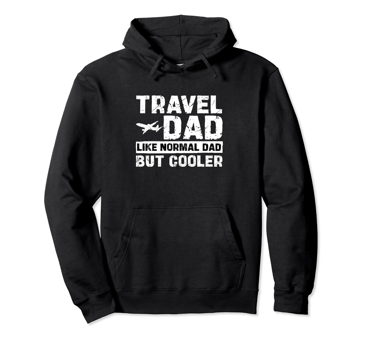 Travel Dad Like Normal Dad But Cooler Hoodie - Minimalist Print for Adults - T-Shirt, Sweatshirt, Hoodie