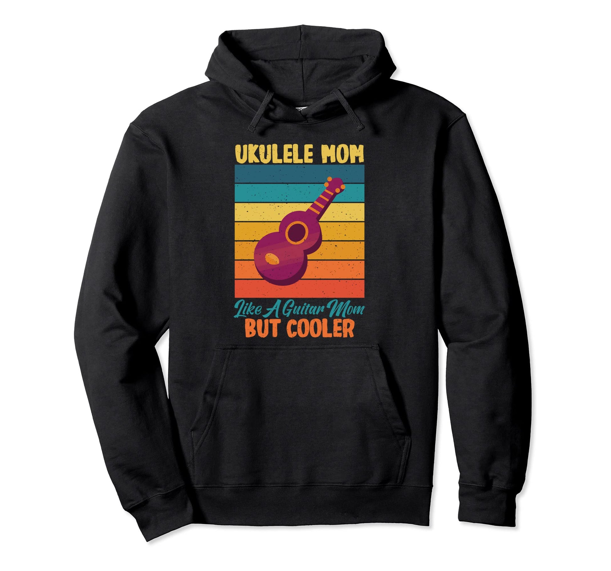 Ukulele Mom Like Guitar Dad But Cooler Hoodie - Streetwear Style Unisex - T-Shirt, Sweatshirt, Hoodie