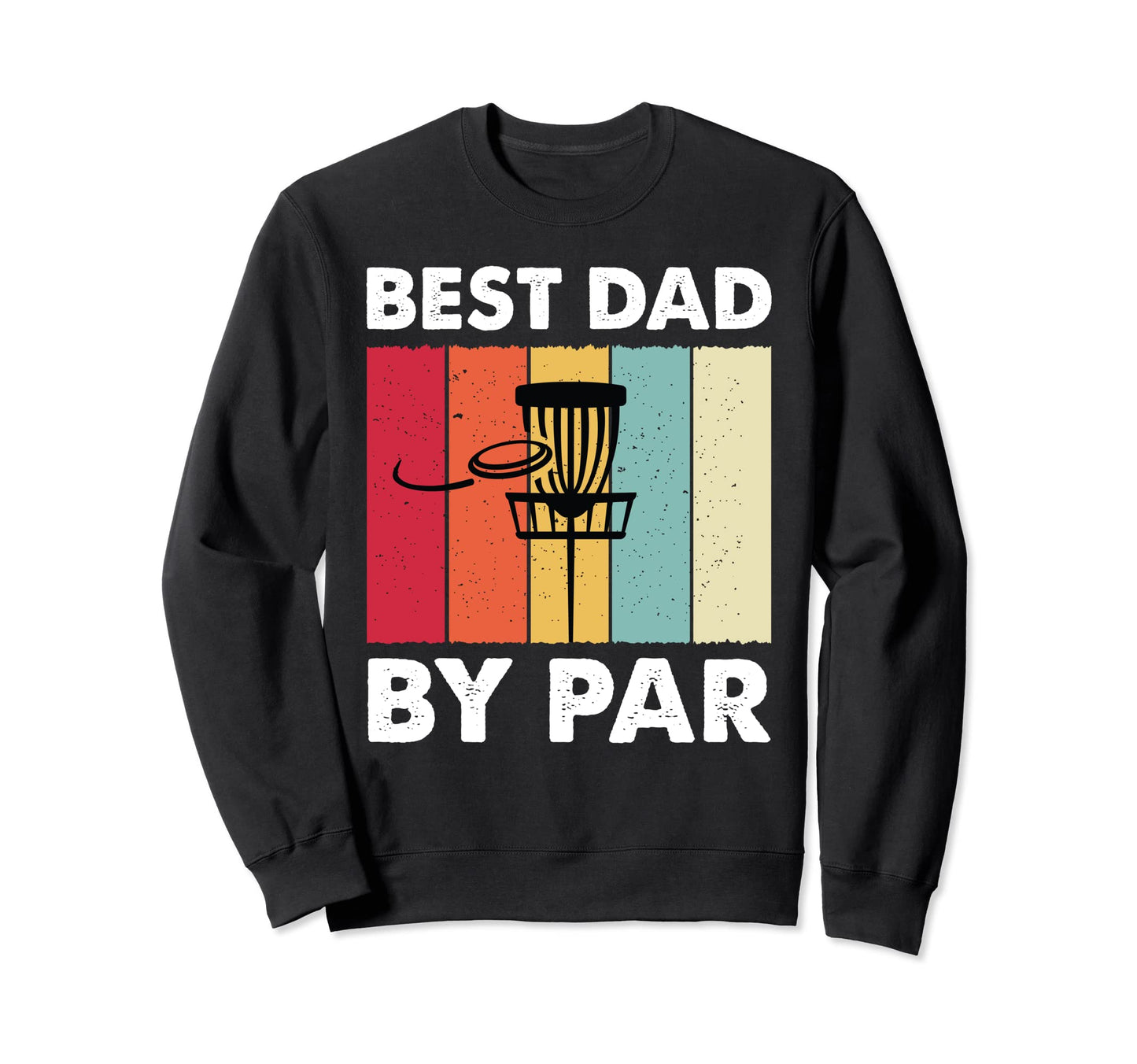 Best Dad Par Frisbee Fathers Day Sweatshirt - Aesthetic Graphic for Adults - T-Shirt, Sweatshirt, Hoodie