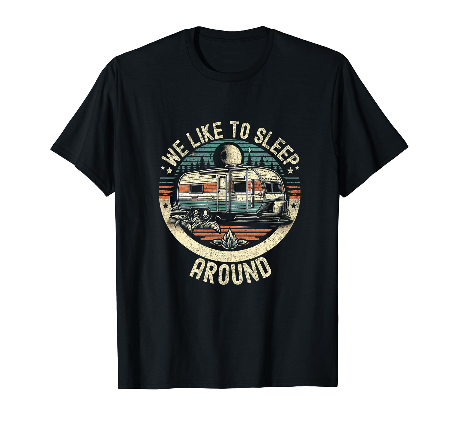 We Like To Sleep Around Funny Sarcastic T-Shirt - Custom Art Print Unisex - T-Shirt, Sweatshirt, Hoodie