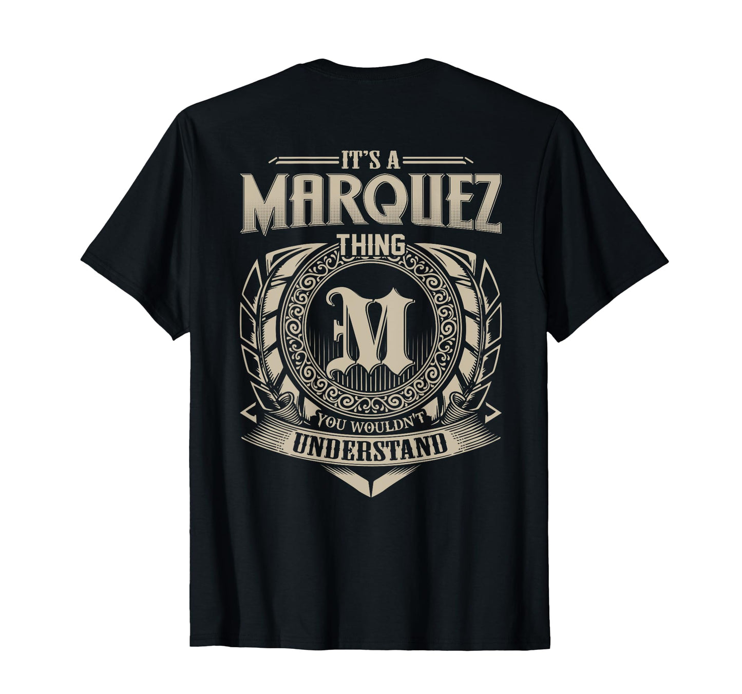 Its Marquez Thing You Wouldnt T-Shirt - Novelty Apparel for Adults - T-Shirt, Sweatshirt, Hoodie