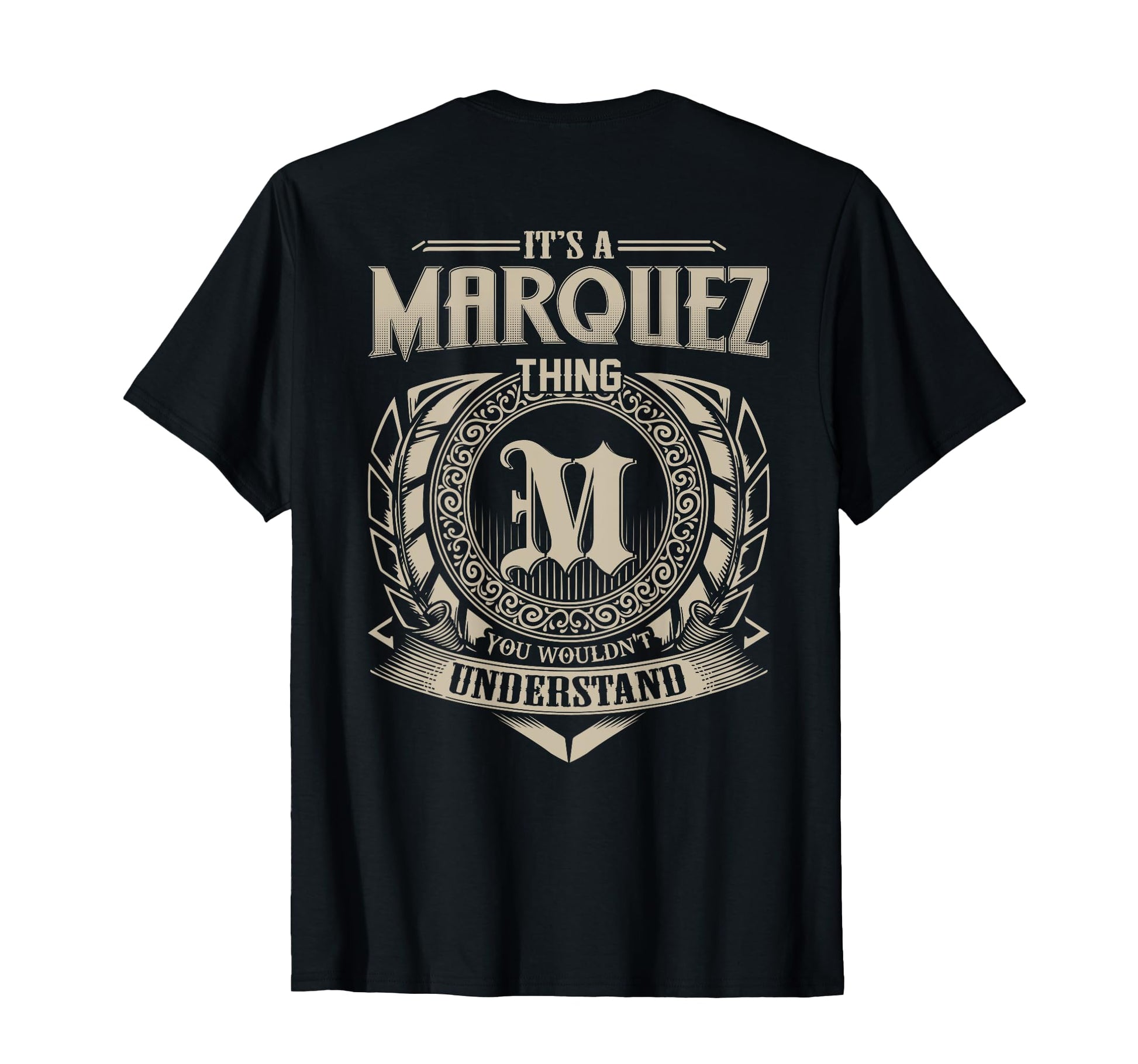 Its Marquez Thing You Wouldnt T-Shirt - Novelty Apparel for Adults - T-Shirt, Sweatshirt, Hoodie