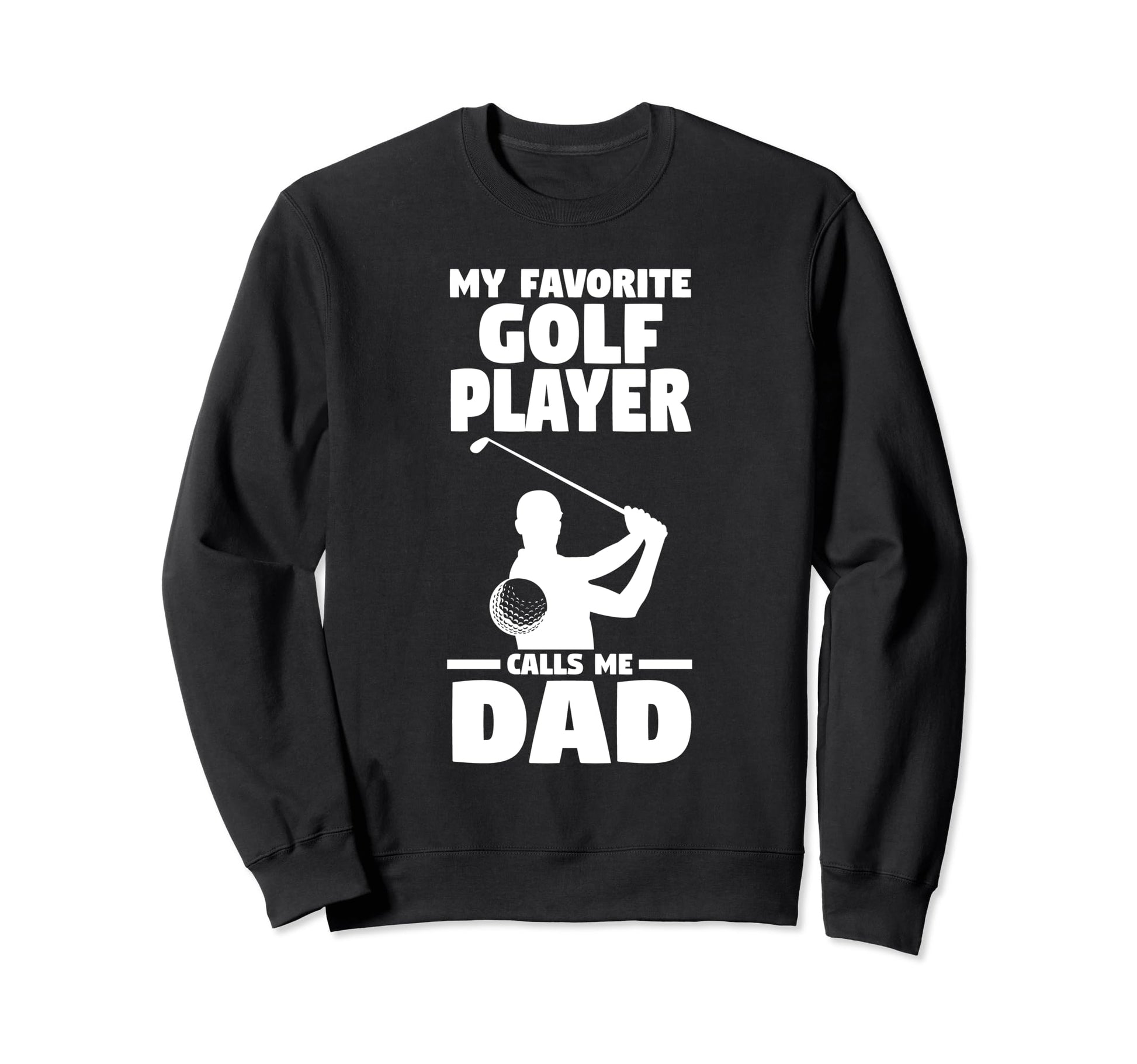 My Favorite Golf Player Calls Sweatshirt - Casual Everyday Wear for Adults - T-Shirt, Sweatshirt, Hoodie