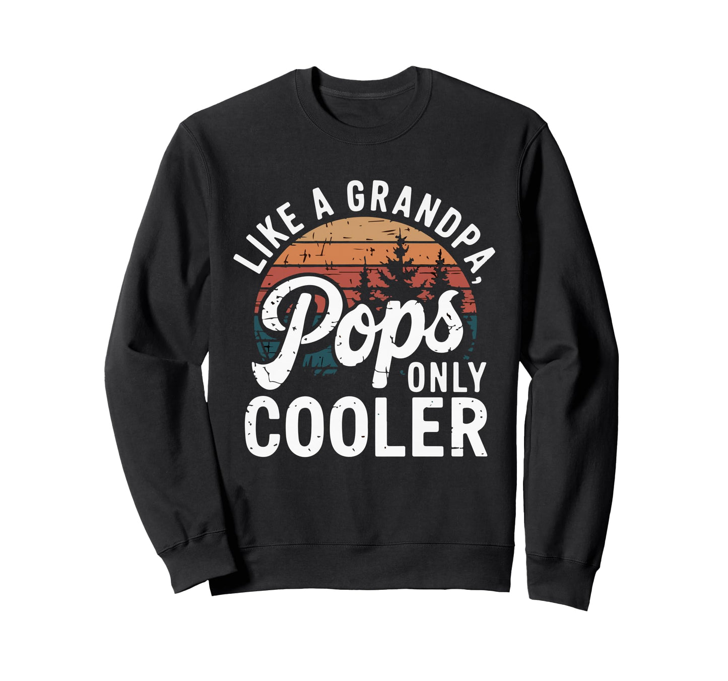 Pop Pop Like Grandpa Only Cooler Sweatshirt - Aesthetic Graphic for Adults - T-Shirt, Sweatshirt, Hoodie