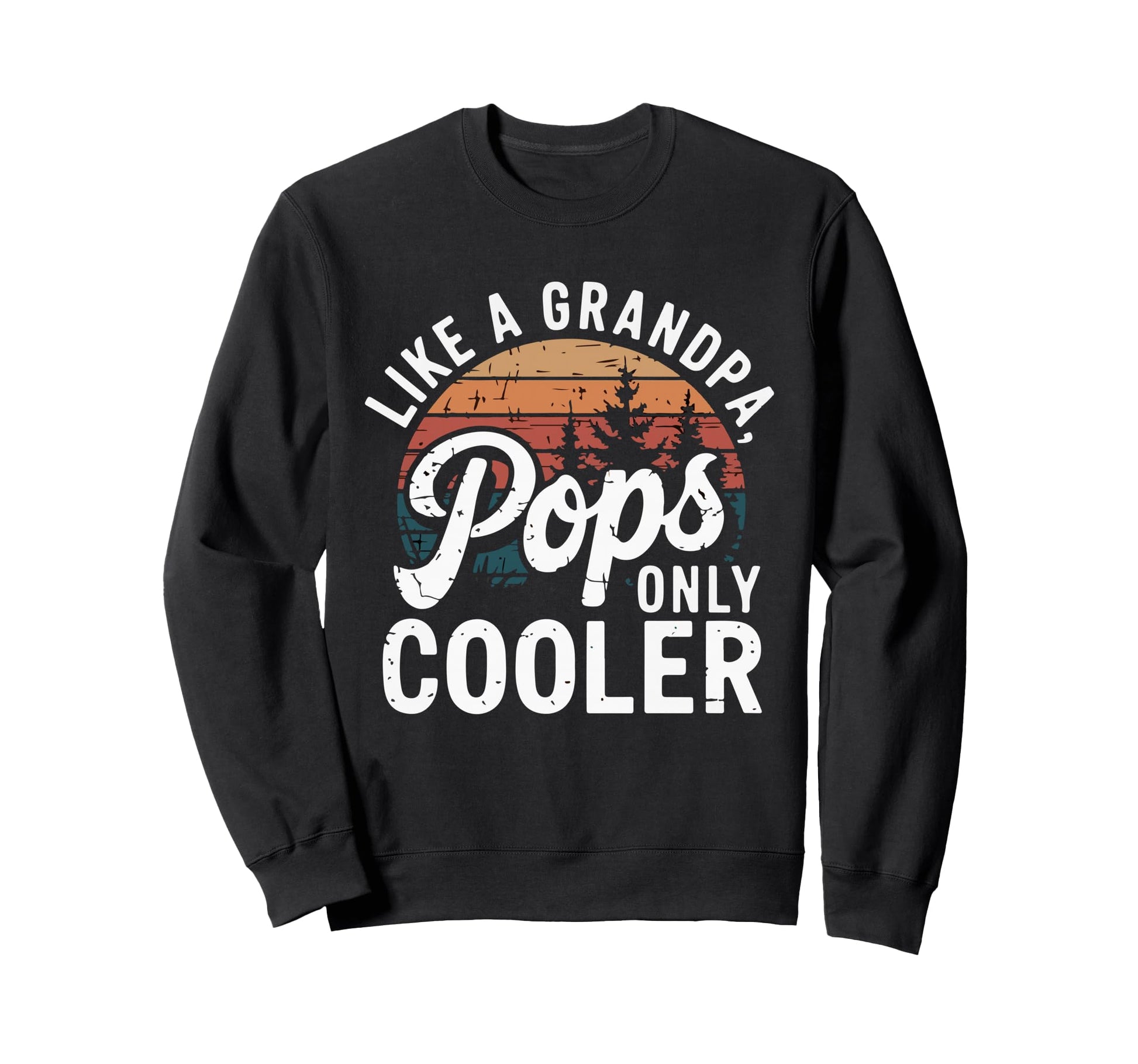 Pop Pop Like Grandpa Only Cooler Sweatshirt - Aesthetic Graphic for Adults - T-Shirt, Sweatshirt, Hoodie