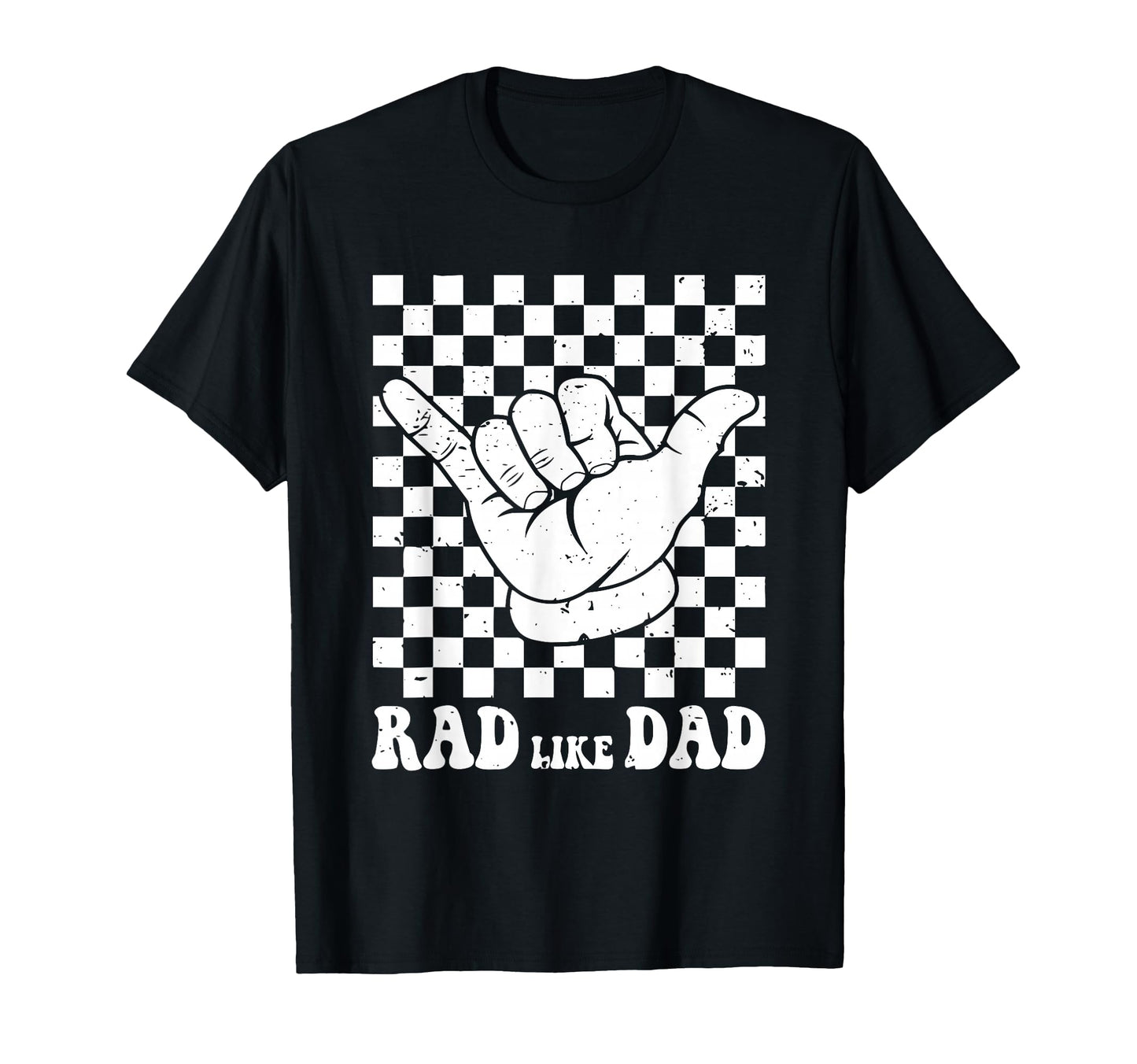 Checkered Rad Like Dad Fathers T-Shirt - Casual Everyday Wear Men Women - T-Shirt, Sweatshirt, Hoodie