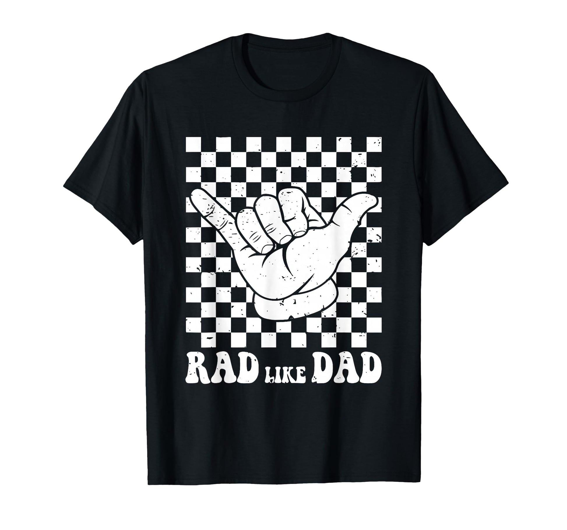 Checkered Rad Like Dad Fathers T-Shirt - Casual Everyday Wear Men Women - T-Shirt, Sweatshirt, Hoodie