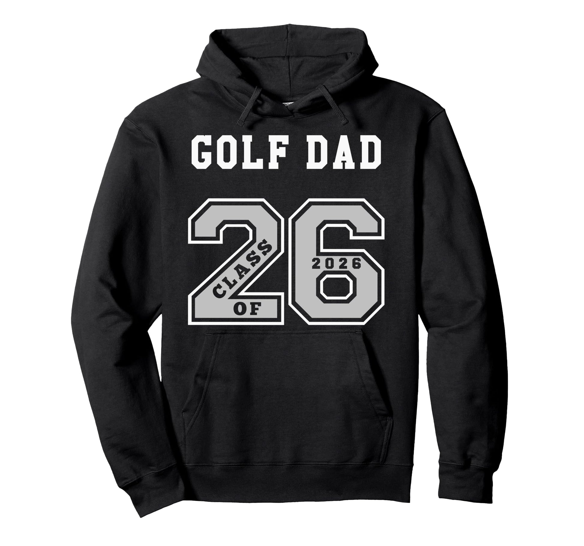 Golf Dad Class 2026 Golf Dad 26 Swag Hoodie - Fun Novelty Design Men Women - T-Shirt, Sweatshirt, Hoodie