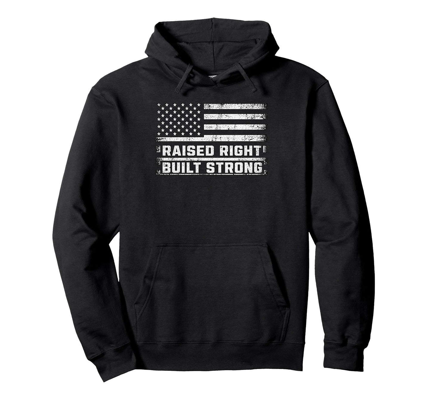 Raised Right Built Strong Birthday Hoodie - Fun Novelty Design for Adults - T-Shirt, Sweatshirt, Hoodie