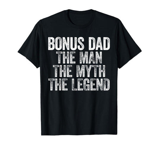Bonus Dad Myth Legend Fathers Day T-Shirt - Aesthetic Graphic Men Women - T-Shirt, Sweatshirt, Hoodie