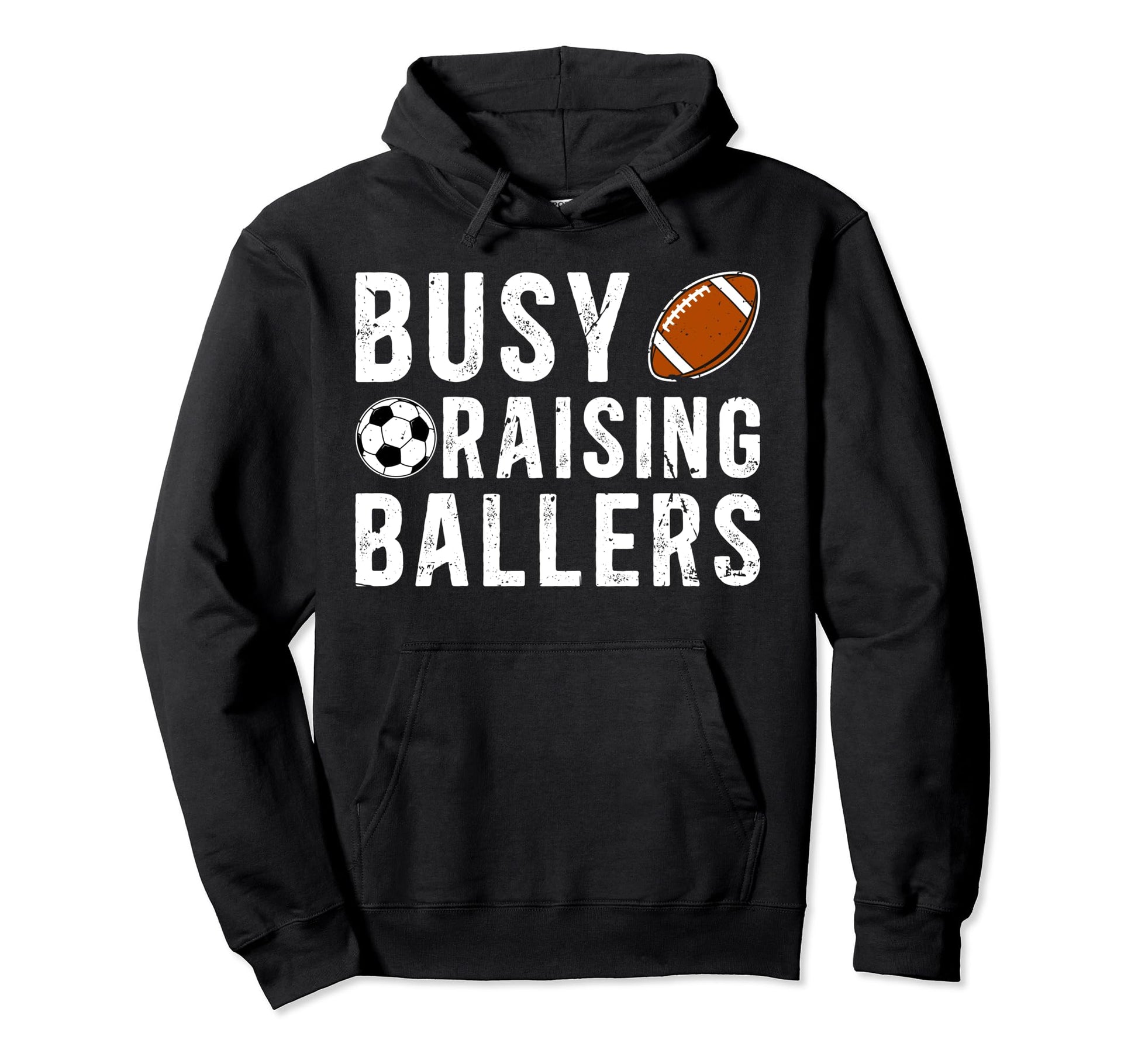 Busy Raising Ballers Football Soccer Dad Hoodie - Novelty Apparel Men Women - T-Shirt, Sweatshirt, Hoodie
