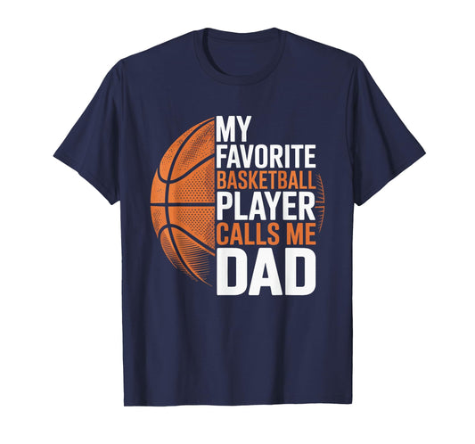 Basketball Dad My Favorite Basketball T-Shirt - Graphic Print Men Women - T-Shirt, Sweatshirt, Hoodie