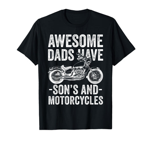 Awesome Dads Have Sons And Motorcycle T-Shirt - Graphic Print Men Women - T-Shirt, Sweatshirt, Hoodie