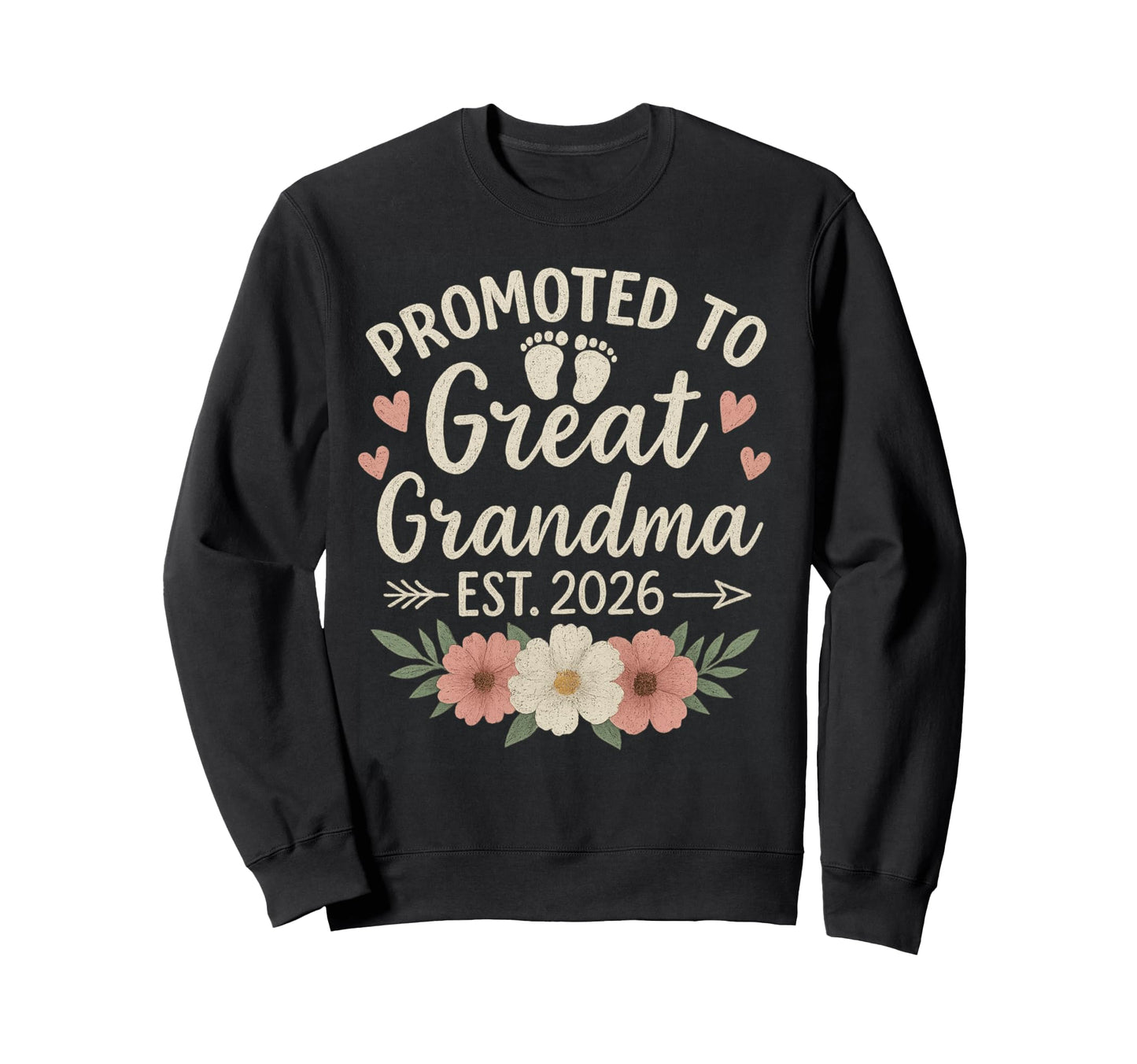 Promoted To Great Grandma Est 2026 Sweatshirt - Novelty Apparel Unisex - T-Shirt, Sweatshirt, Hoodie