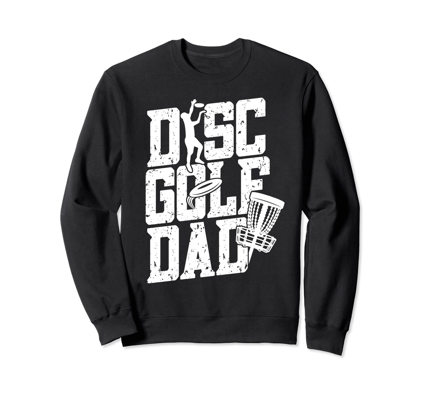 Disc Golf Dad Disc Golf Player Disc Sweatshirt - Novelty Apparel Unisex - T-Shirt, Sweatshirt, Hoodie