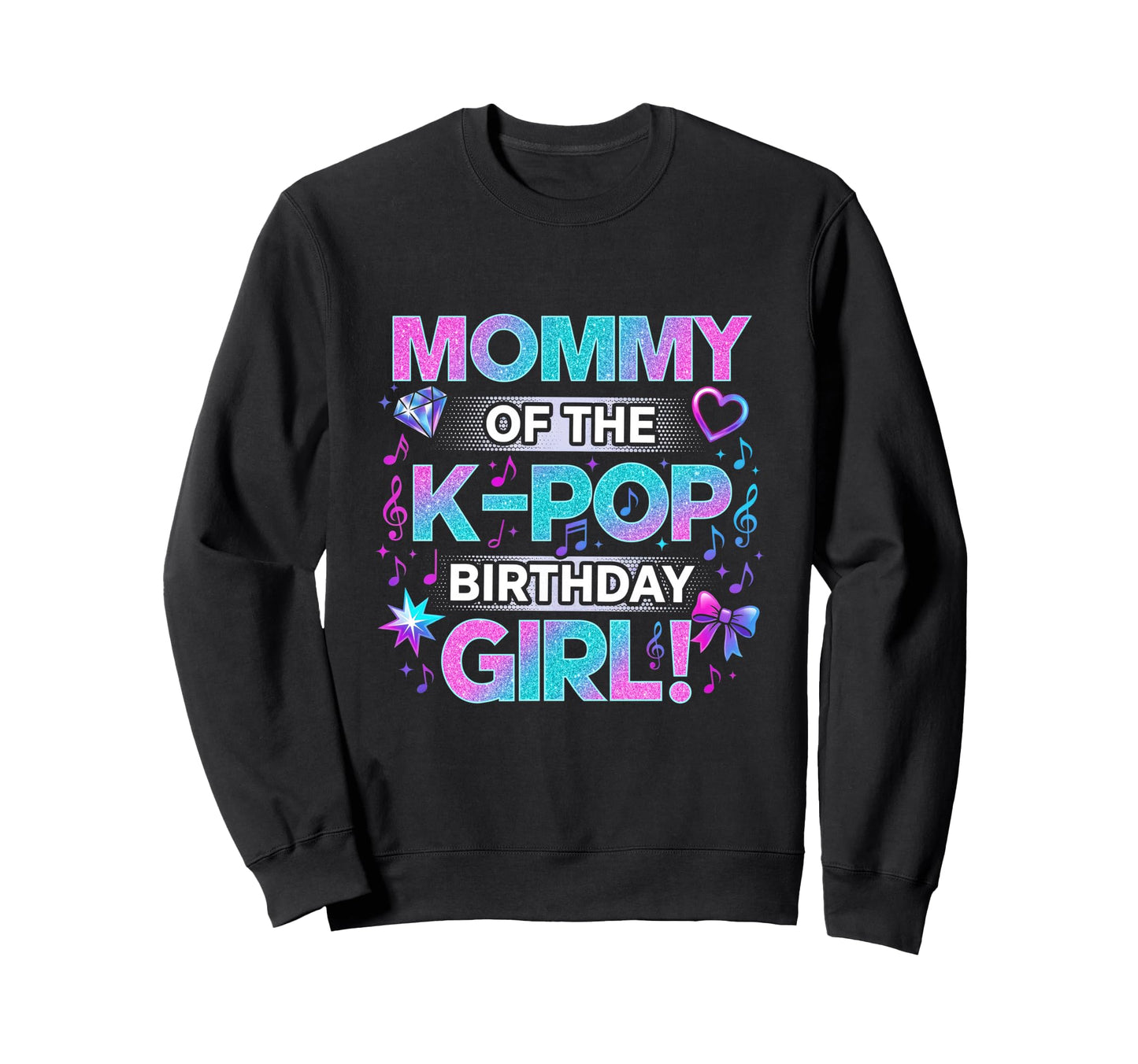 Mommy K Pop Birthday Korean Music Sweatshirt - Graphic Print for Adults - T-Shirt, Sweatshirt, Hoodie