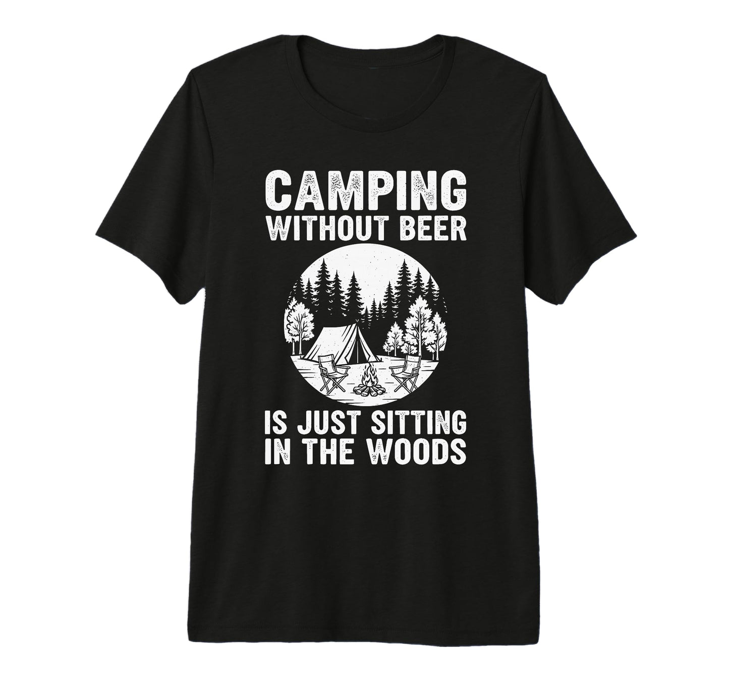 Mens Camping Without Beer Is Just T-Shirt - Graphic Print for Adults - T-Shirt, Sweatshirt, Hoodie