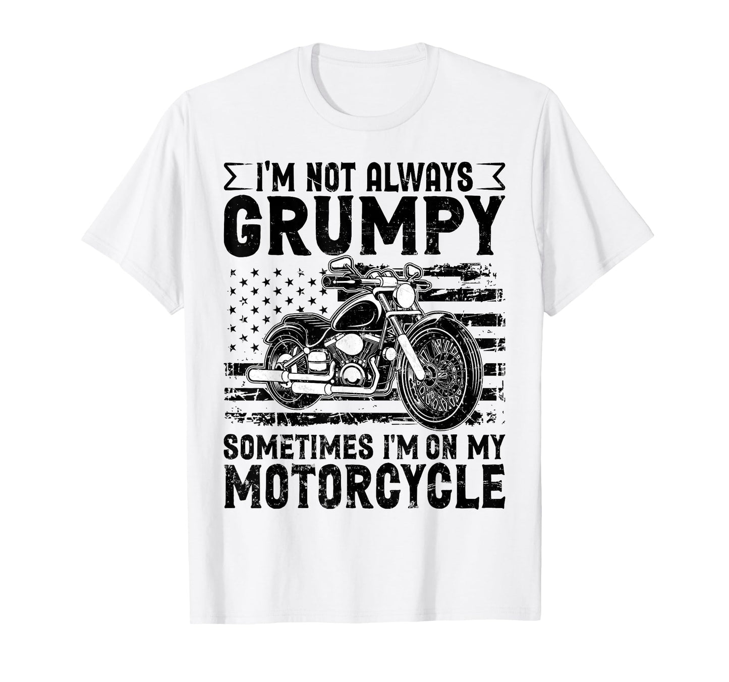 Grumpy Motorcycle Rider Funny Im T-Shirt - Casual Everyday Wear Men Women - T-Shirt, Sweatshirt, Hoodie