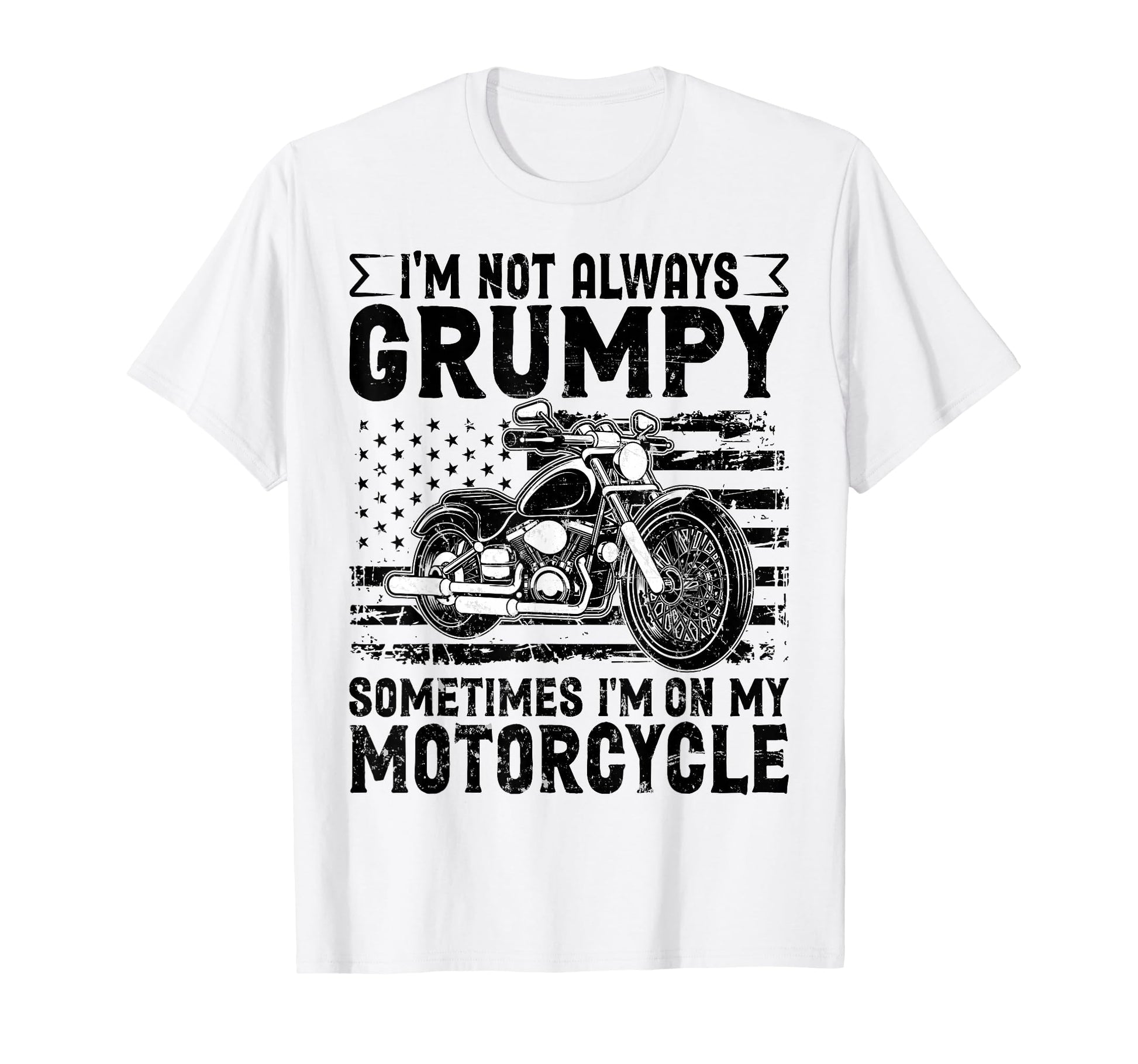 Grumpy Motorcycle Rider Funny Im T-Shirt - Casual Everyday Wear Men Women - T-Shirt, Sweatshirt, Hoodie