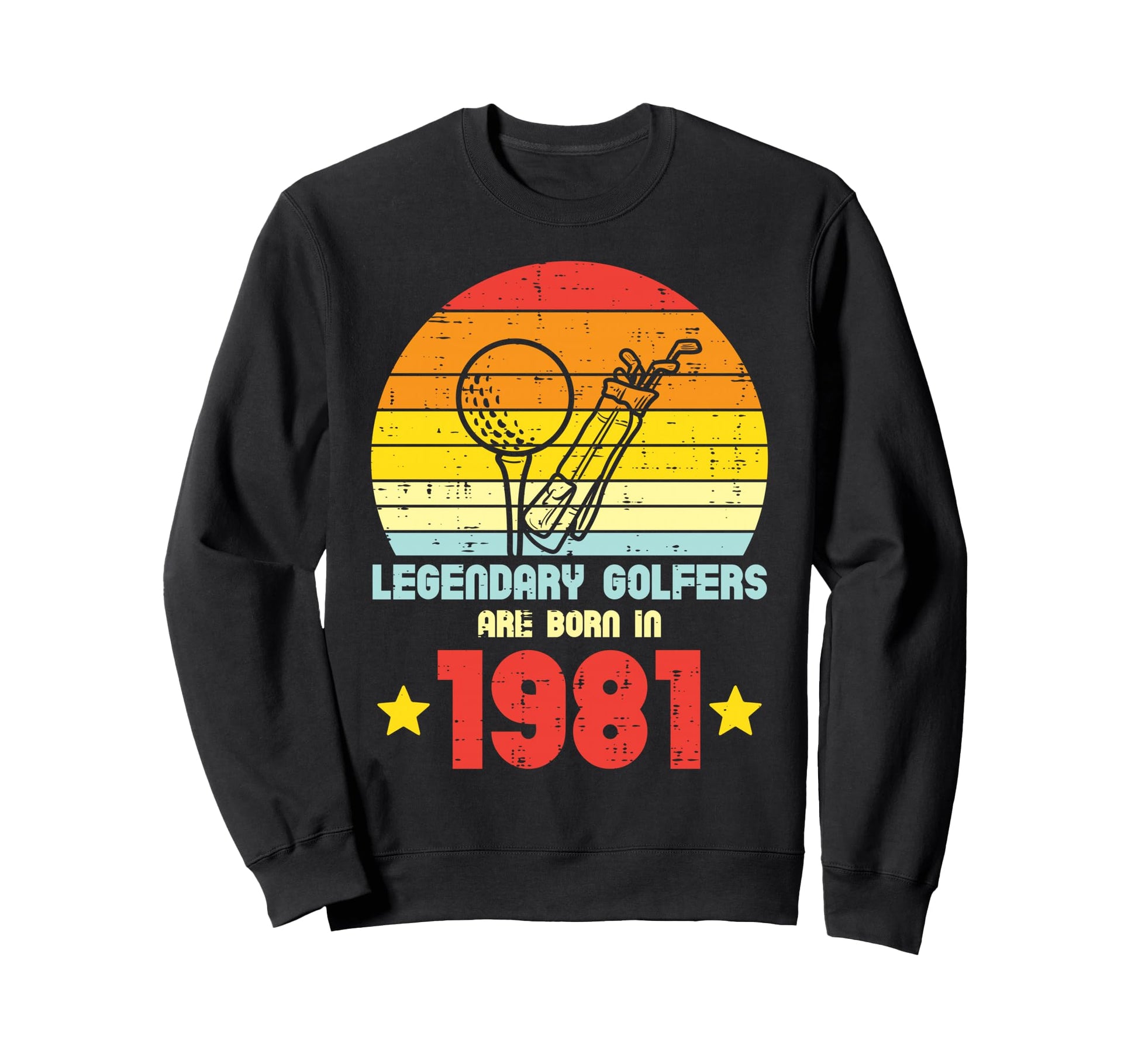 Legendary Golfers Born 1981 40Th Sweatshirt - Fun Novelty Design Men Women - T-Shirt, Sweatshirt, Hoodie