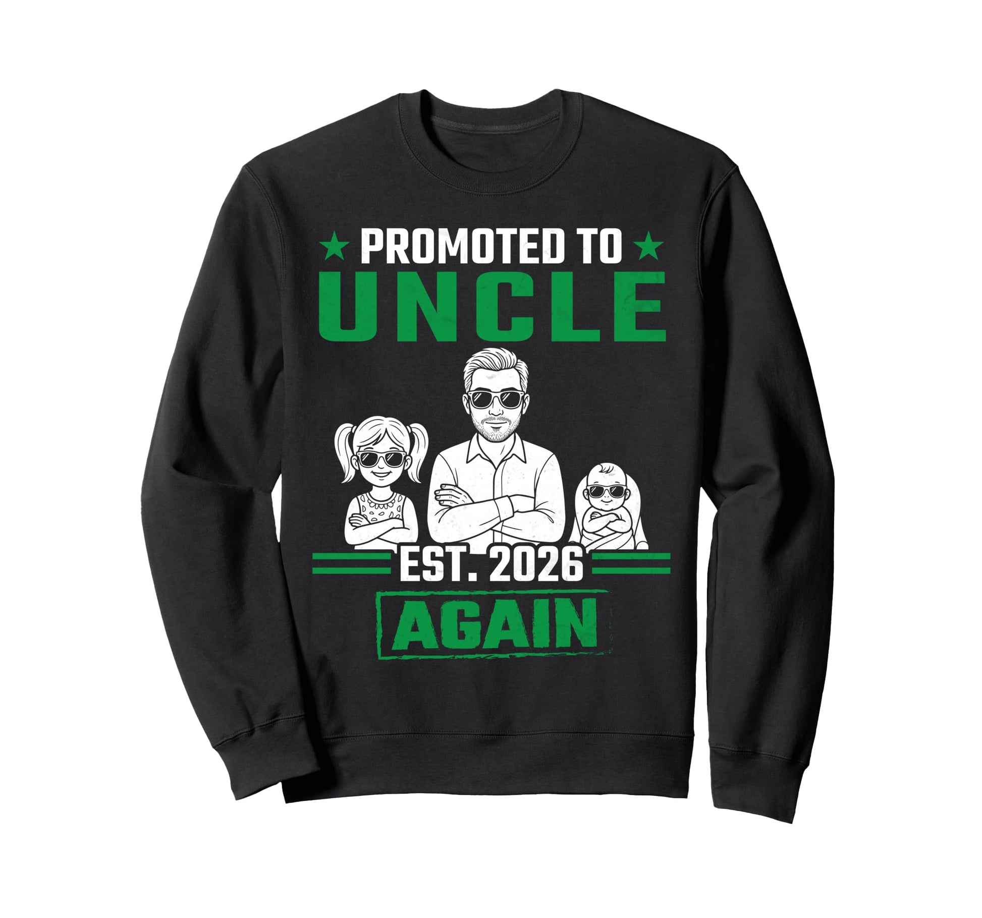 Promoted To Uncle Again Est 2026 New Sweatshirt - Streetwear Style Unisex - T-Shirt, Sweatshirt, Hoodie