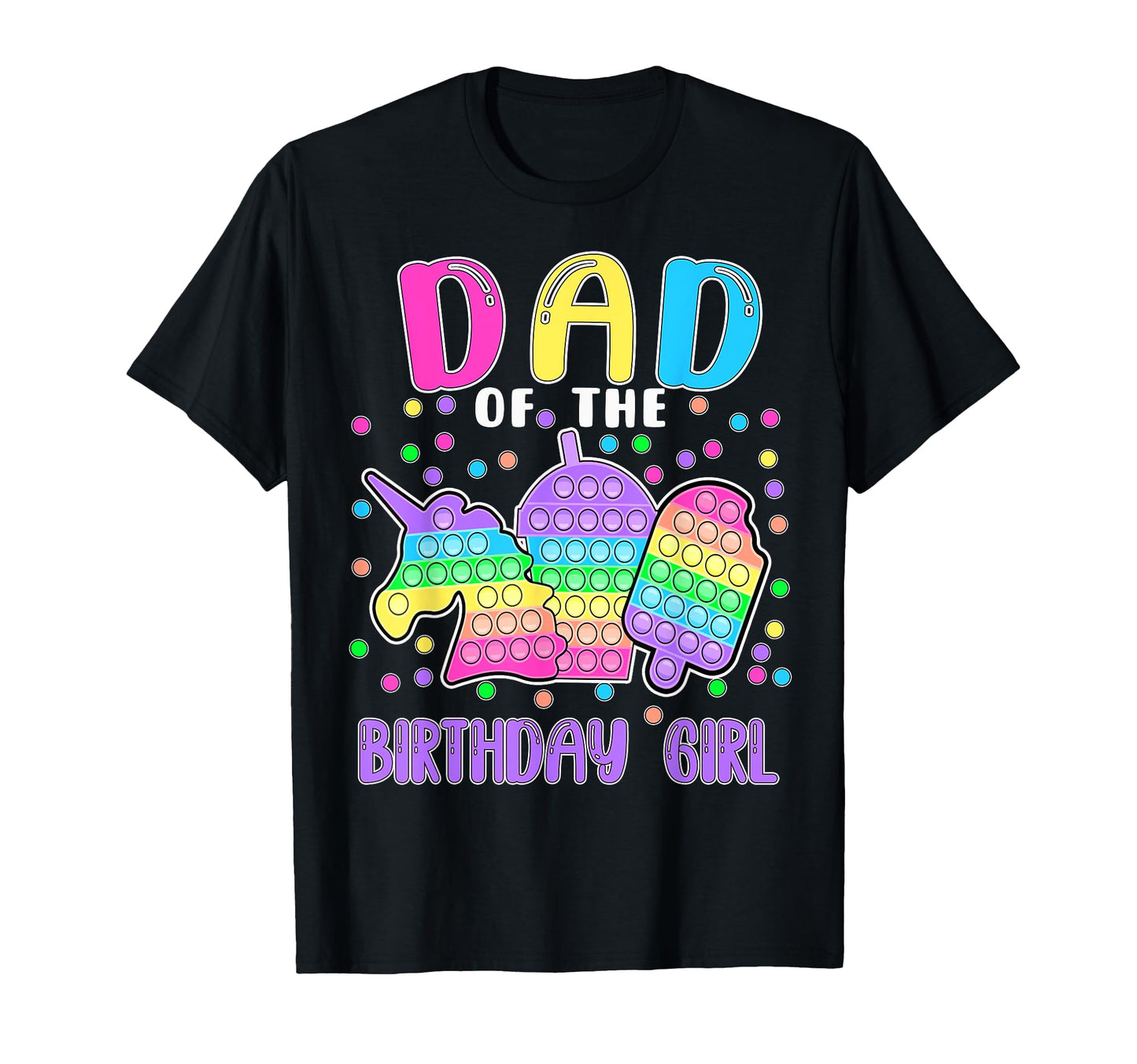 Lets Pop It Dad Birthday Pop It T-Shirt - Trendy Graphic Unisex - T-Shirt, Sweatshirt, Hoodie