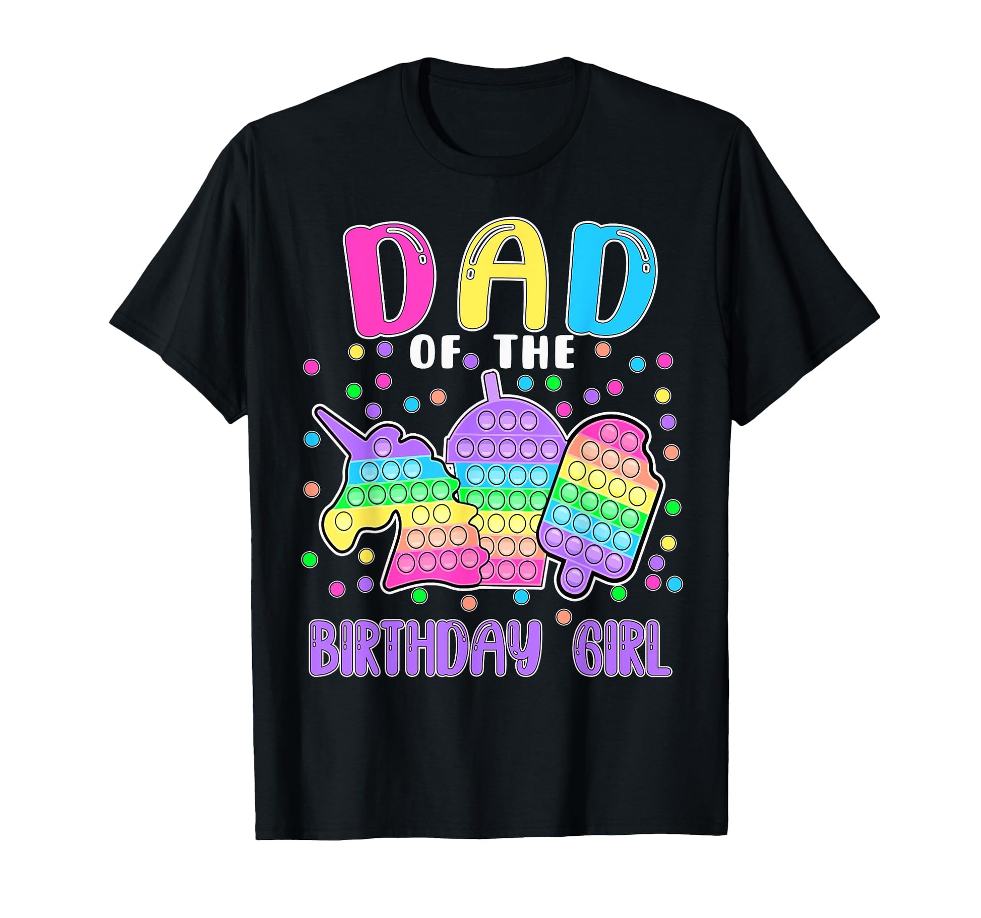 Lets Pop It Dad Birthday Pop It T-Shirt - Trendy Graphic Unisex - T-Shirt, Sweatshirt, Hoodie