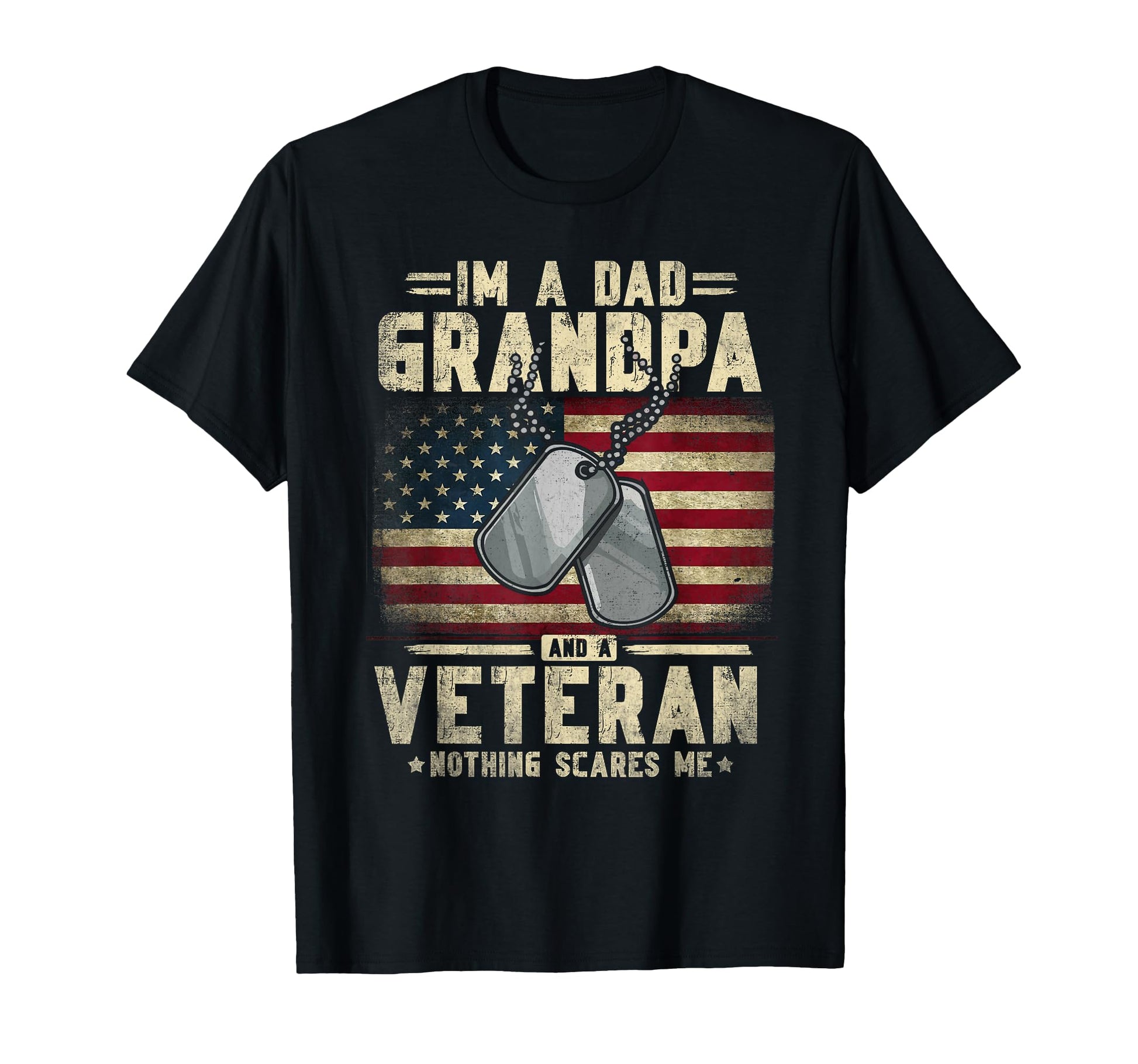 Dad Grandpa Veteran Nothing Scares T-Shirt - Trendy Graphic Men Women - T-Shirt, Sweatshirt, Hoodie