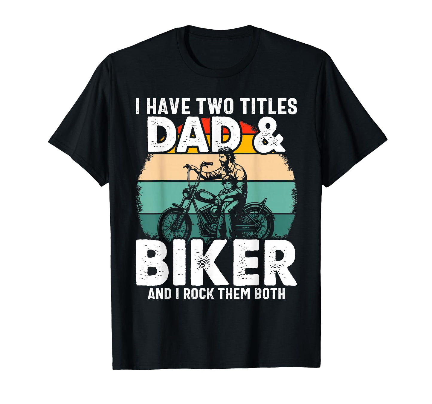 Biker Dad Father Day Biker T-Shirt - Casual Everyday Wear for Adults - T-Shirt, Sweatshirt, Hoodie
